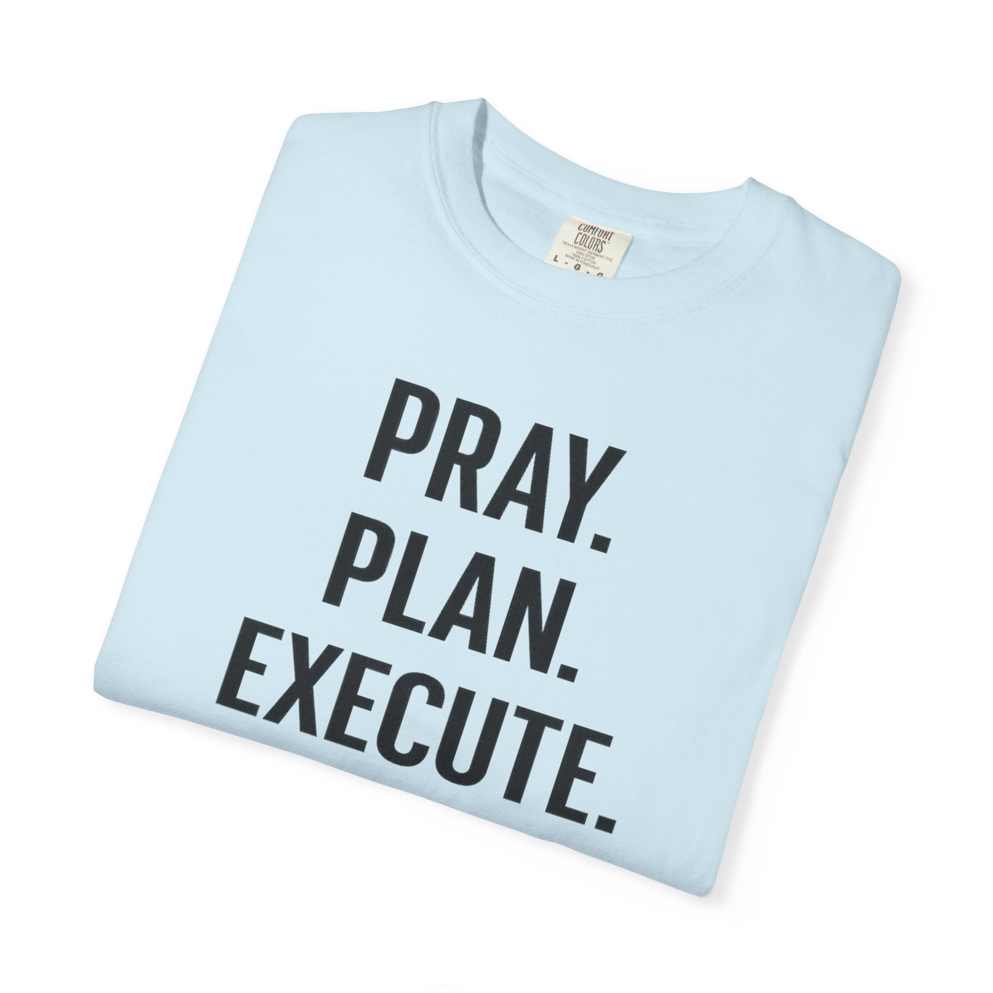 Pray. Plan. Execute. – Faith-Driven Motivational T-Shirt Tee