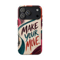 Make Your Move Phone Case — Motivational Protective iPhone Cover