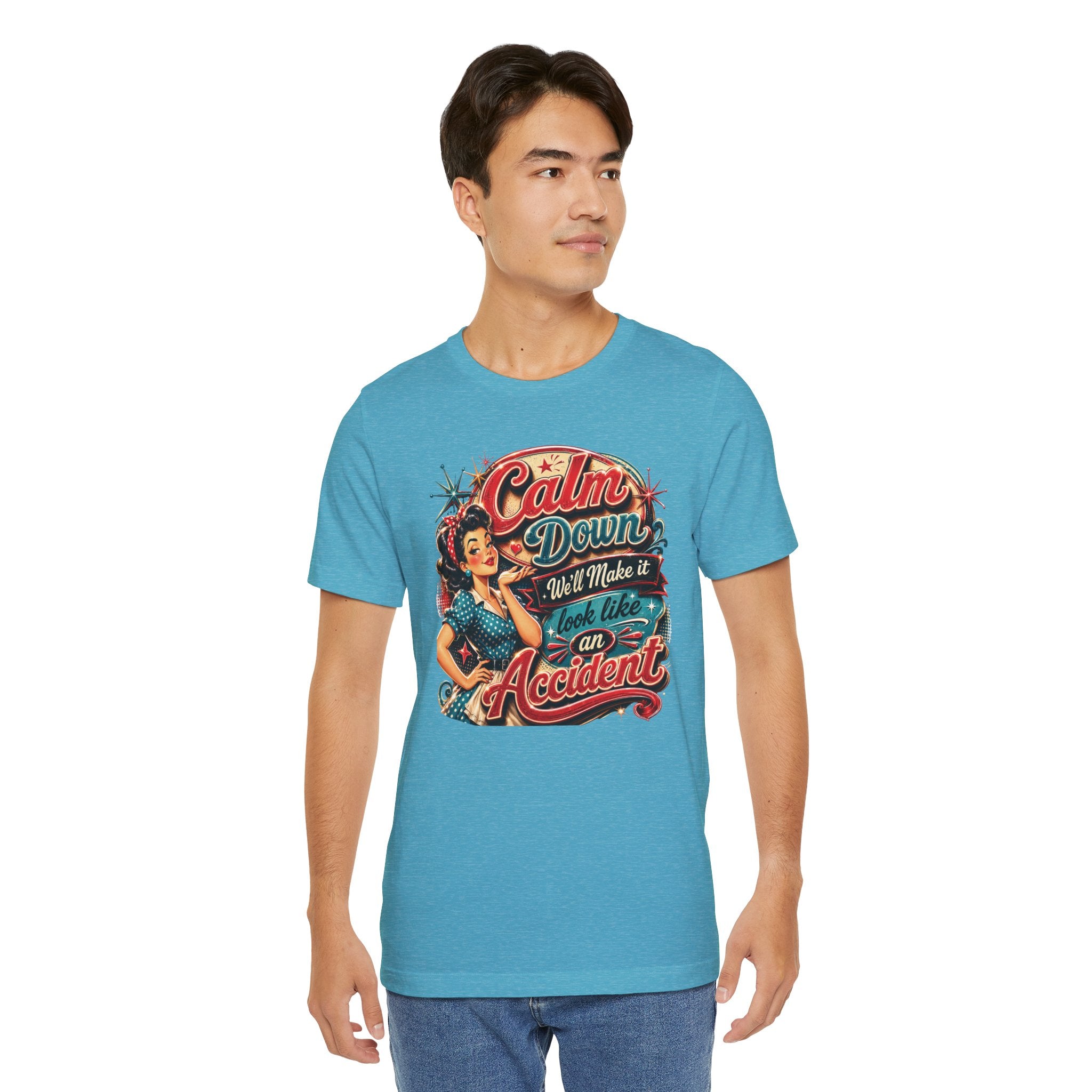Sarcastic "Calm Down We’ll Make It Look Like An Accident" T‑Shirt Retro Gift for Her