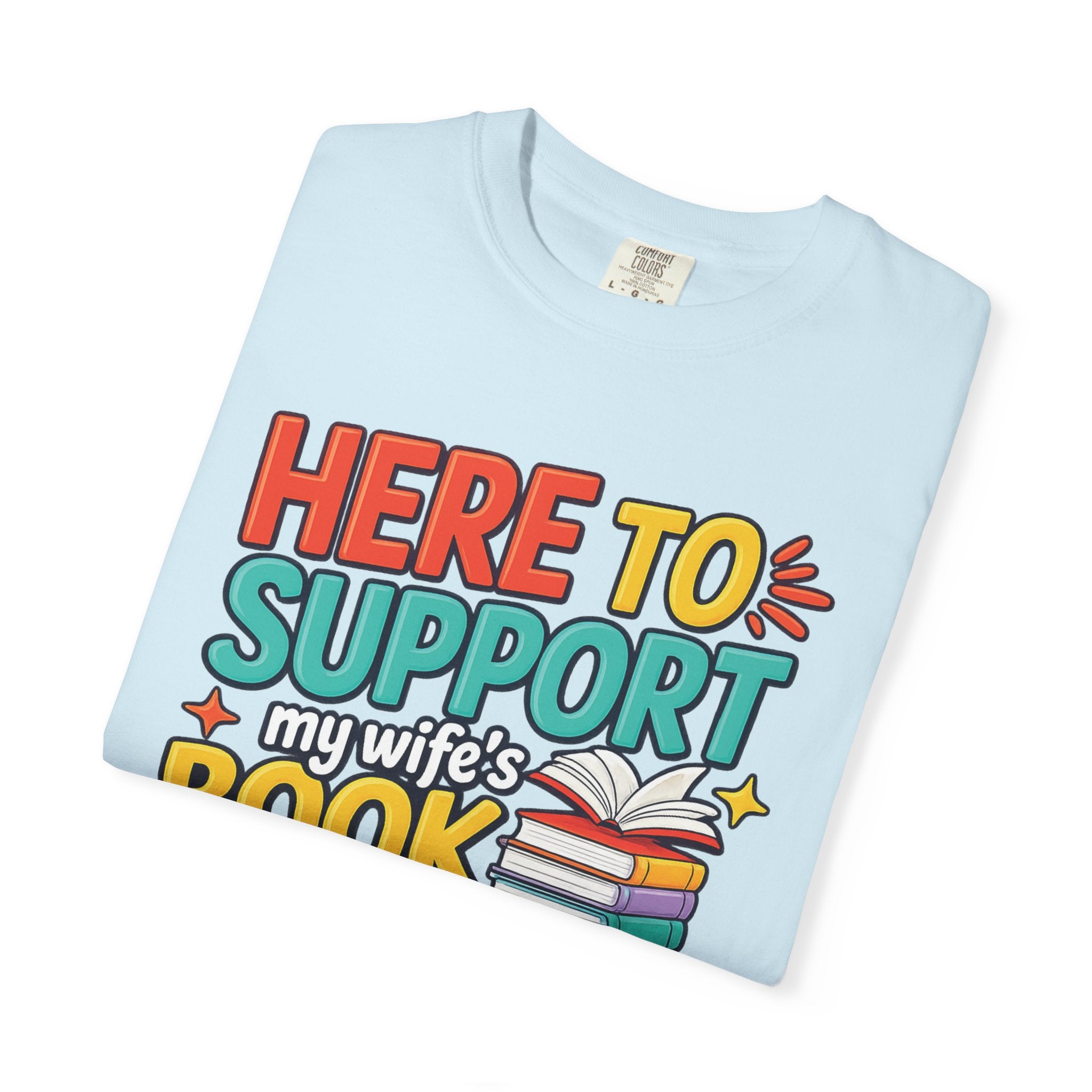 T-shirt de soutien pour femme — T-shirt humoristique pour mari « Here to Support My Wife's Book Obsession » T-shirt pour amateur de livres