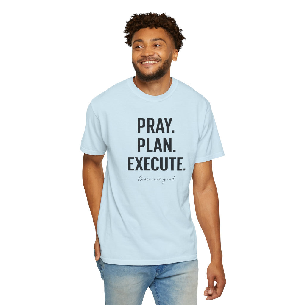 Pray. Plan. Execute. – Faith-Driven Motivational T-Shirt Tee