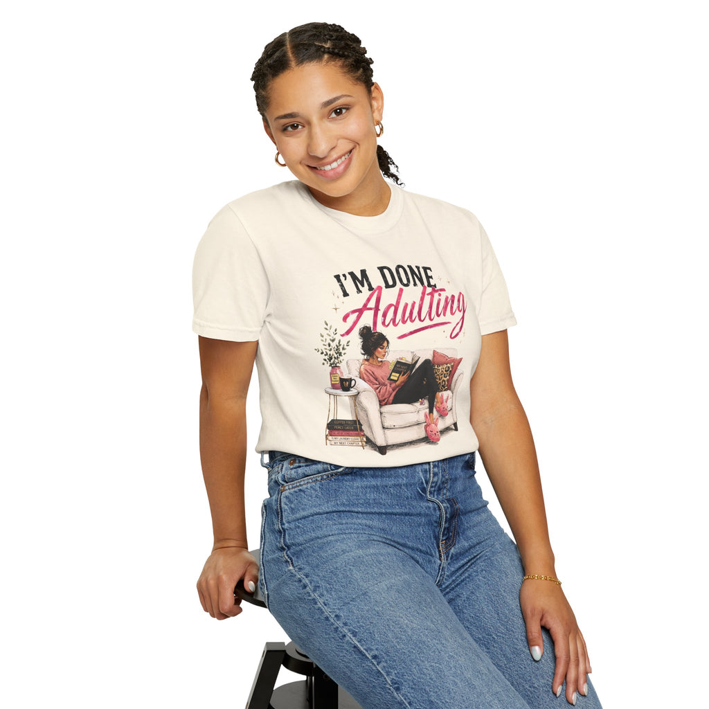 I'm DONE Adulting T-Shirt — Funny Sarcastic Graphic Tee
