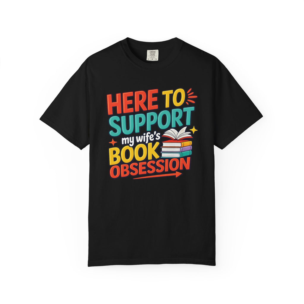 T-shirt de soutien pour femme — T-shirt humoristique pour mari « Here to Support My Wife's Book Obsession » T-shirt pour amateur de livres