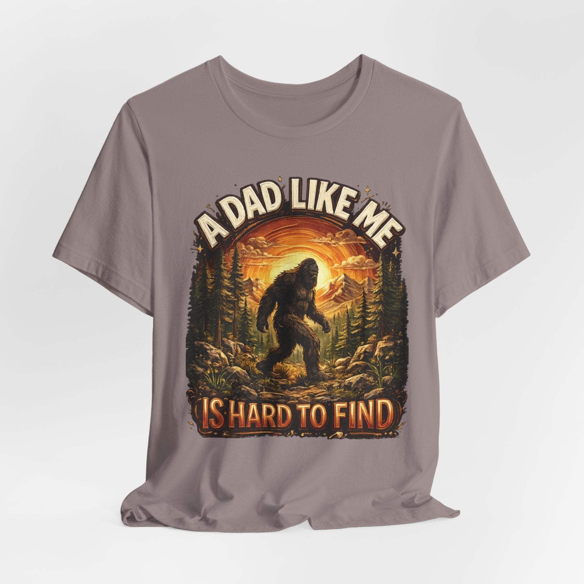 Bigfoot "A Dad Like Me Is Hard to Find" T-Shirt Gift for Him Husband Funny