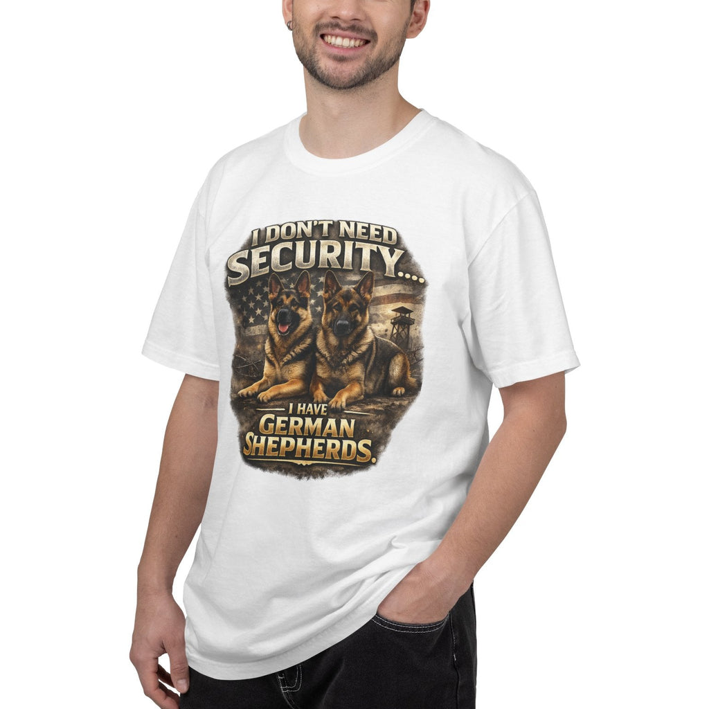 I Don’t Need Security I Have German Shepherds Graphic T-Shirt — Protector Dog Lover Tee