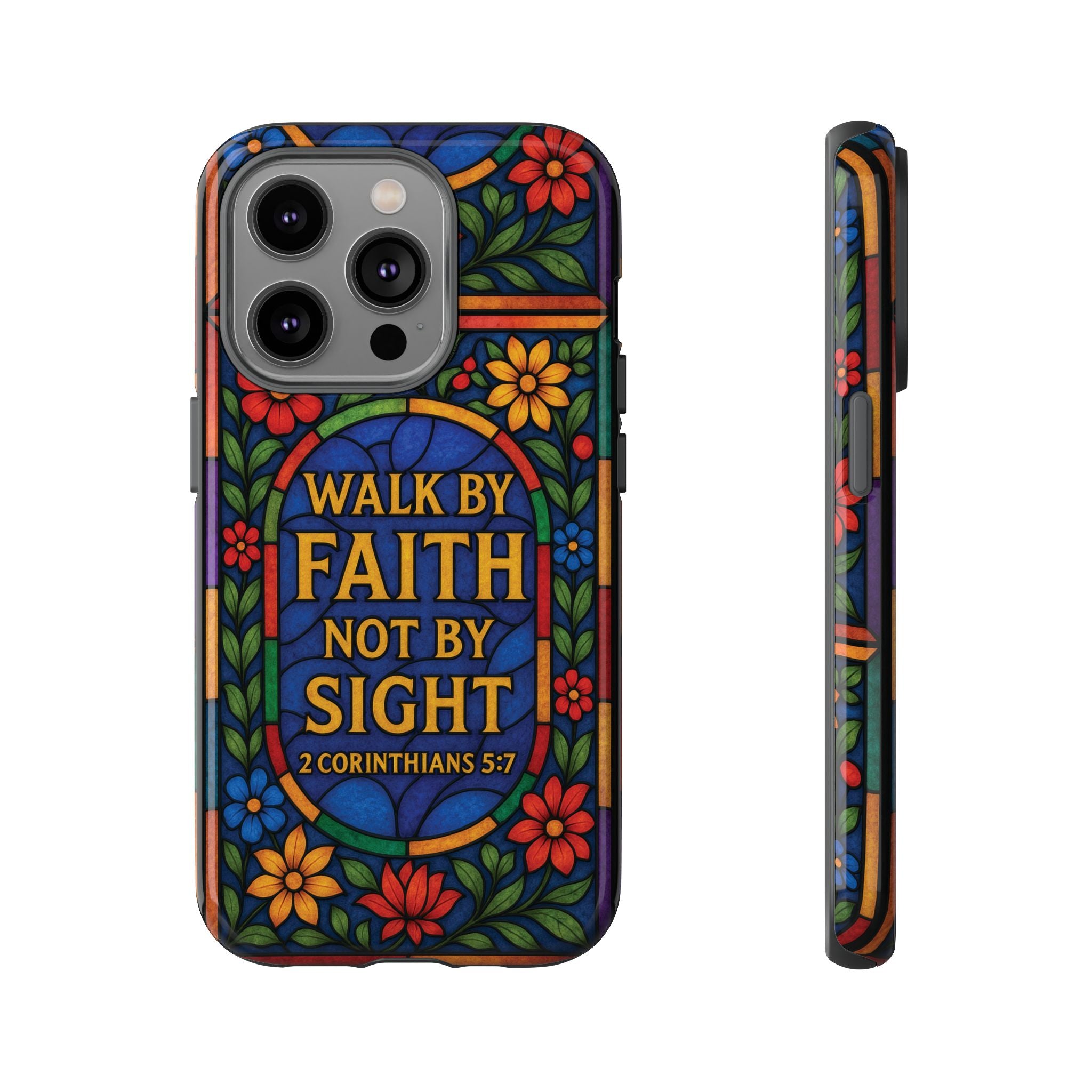 Walk by Faith Stain Glass Illusion Everywhere Christian Tough Phone Case with Bible Verse or Affirmation  Protective, Inspirational Gift for Christians