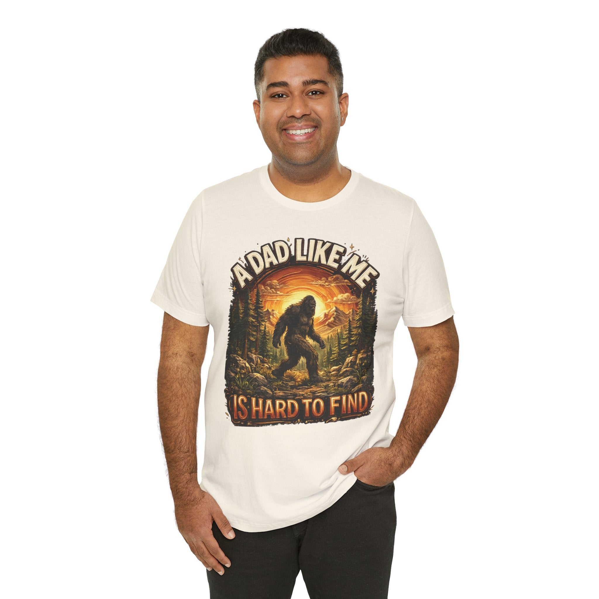 Bigfoot "A Dad Like Me Is Hard to Find" T-Shirt Gift for Him Husband Funny