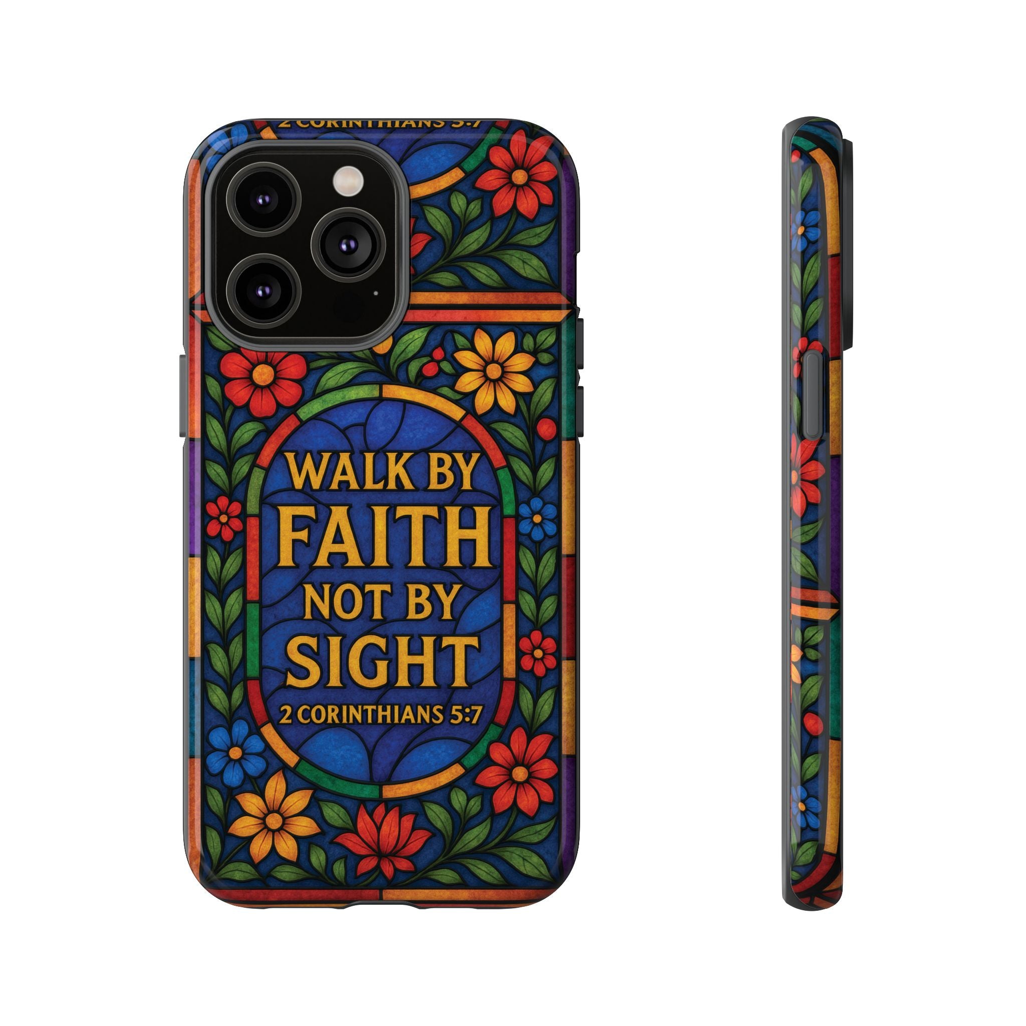 Walk by Faith Stain Glass Illusion Everywhere Christian Tough Phone Case with Bible Verse or Affirmation  Protective, Inspirational Gift for Christians