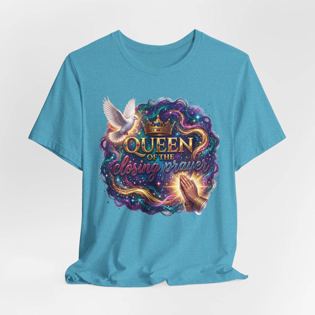 Queen of the Closing Prayer Christian T-Shirt | Funny Church Shirt for Women | Faith-Based Graphic Tee