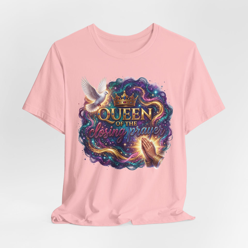 Queen of the Closing Prayer Christian T-Shirt | Funny Church Shirt for Women | Faith-Based Graphic Tee