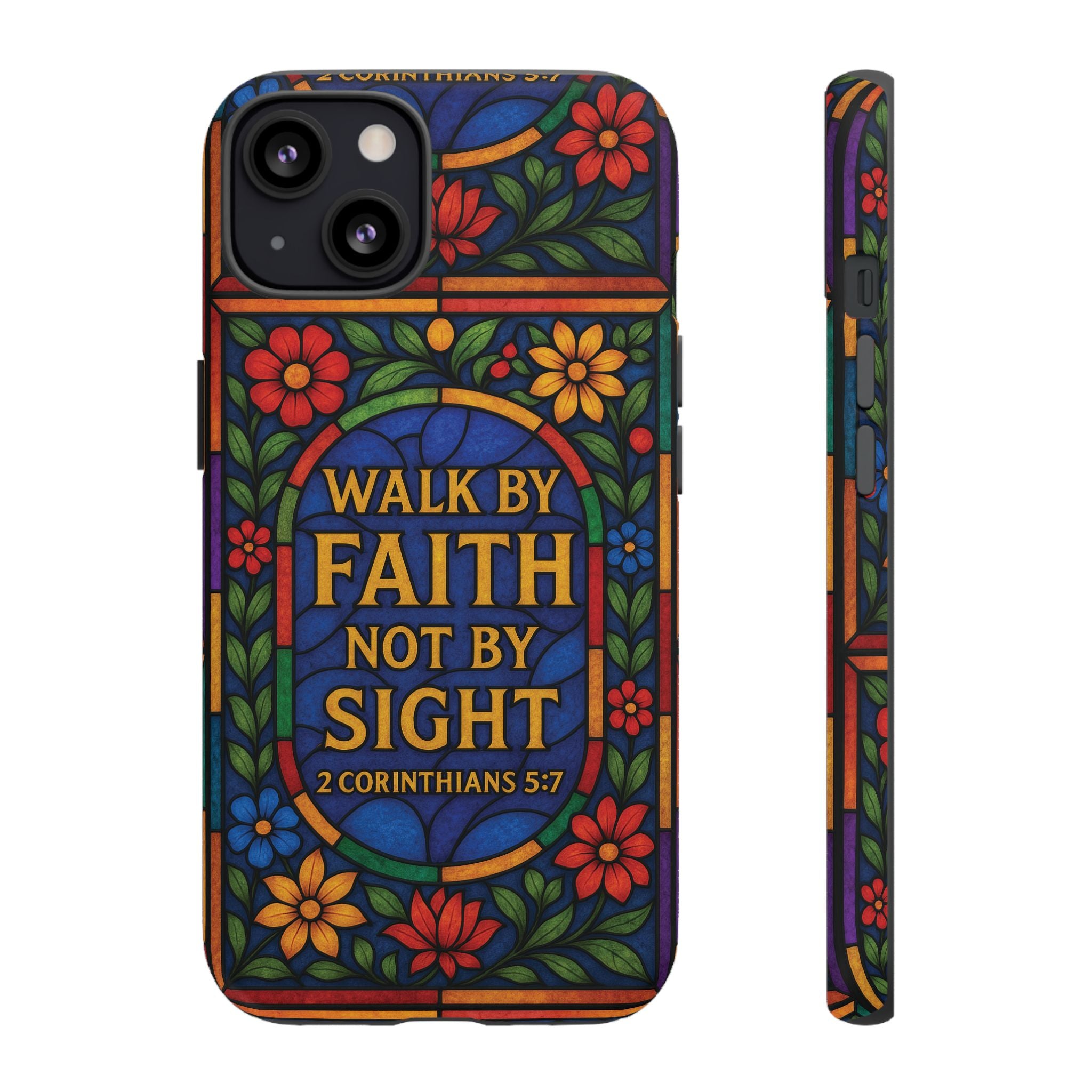 Walk by Faith Stain Glass Illusion Everywhere Christian Tough Phone Case with Bible Verse or Affirmation  Protective, Inspirational Gift for Christians