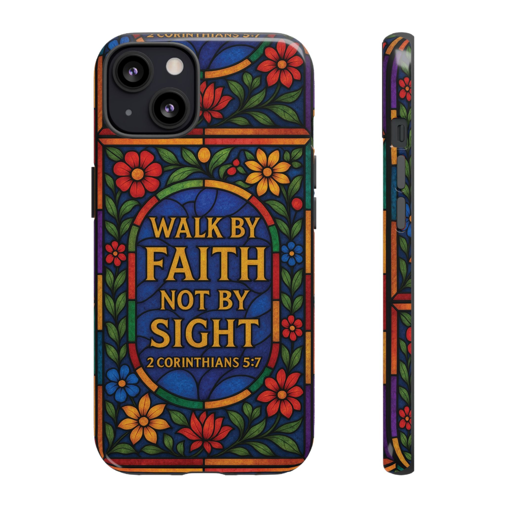 Walk by Faith Stain Glass Illusion Everywhere Christian Tough Phone Case with Bible Verse or Affirmation  Protective, Inspirational Gift for Christians