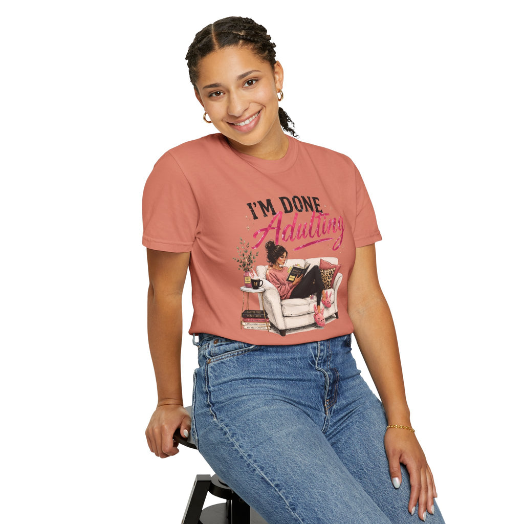 I'm DONE Adulting T-Shirt — Funny Sarcastic Graphic Tee