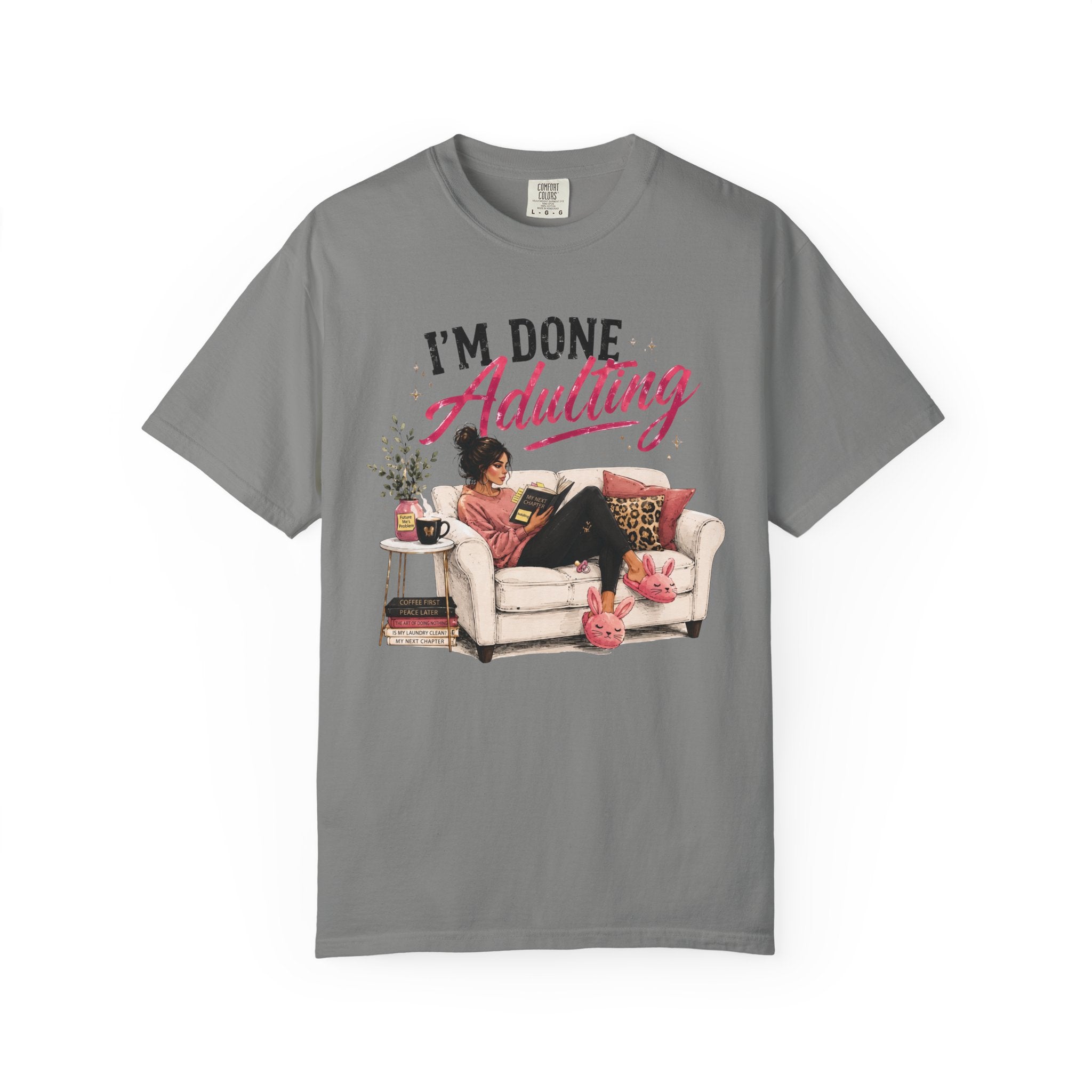 I'm DONE Adulting T-Shirt — Funny Sarcastic Graphic Tee