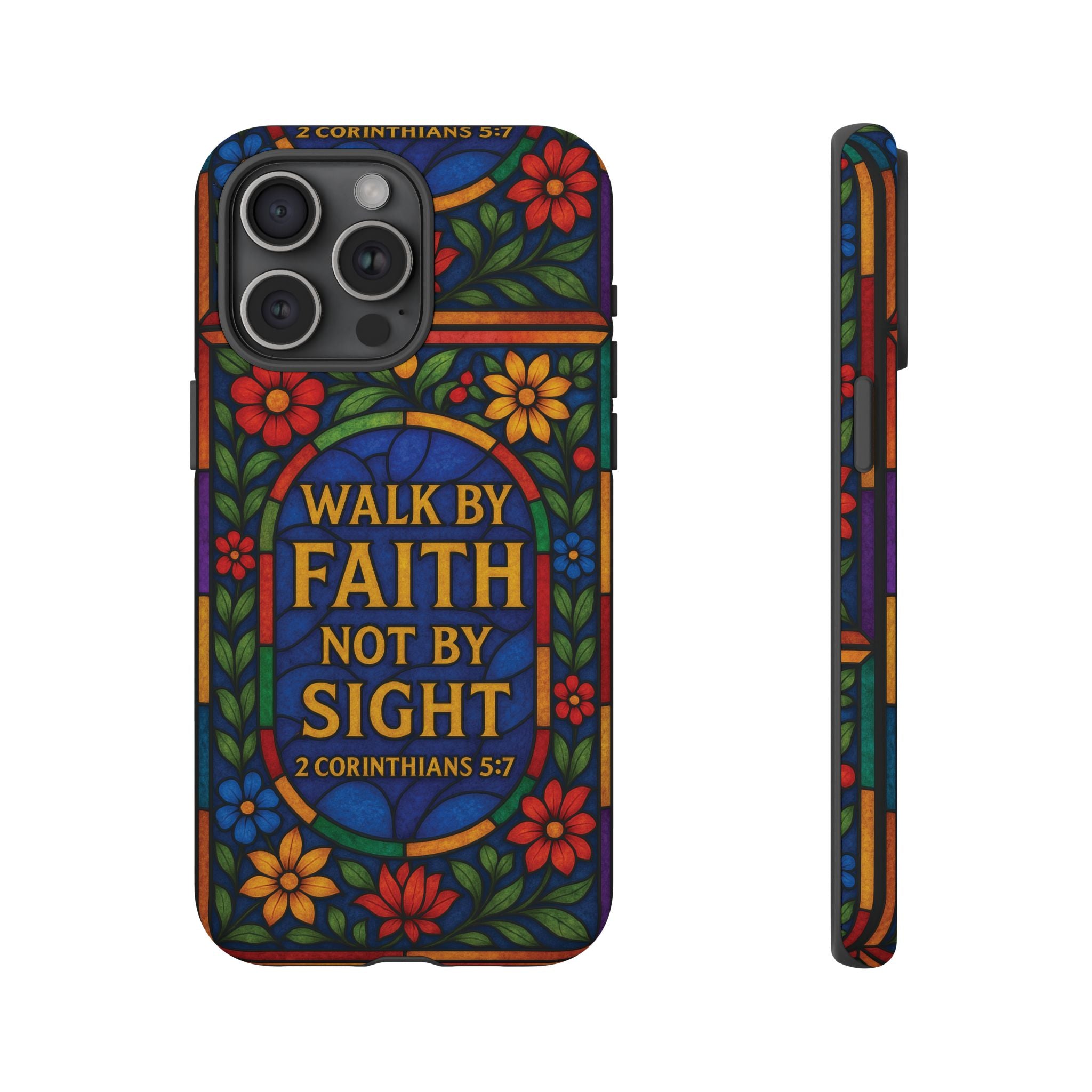 Walk by Faith Stain Glass Illusion Everywhere Christian Tough Phone Case with Bible Verse or Affirmation  Protective, Inspirational Gift for Christians