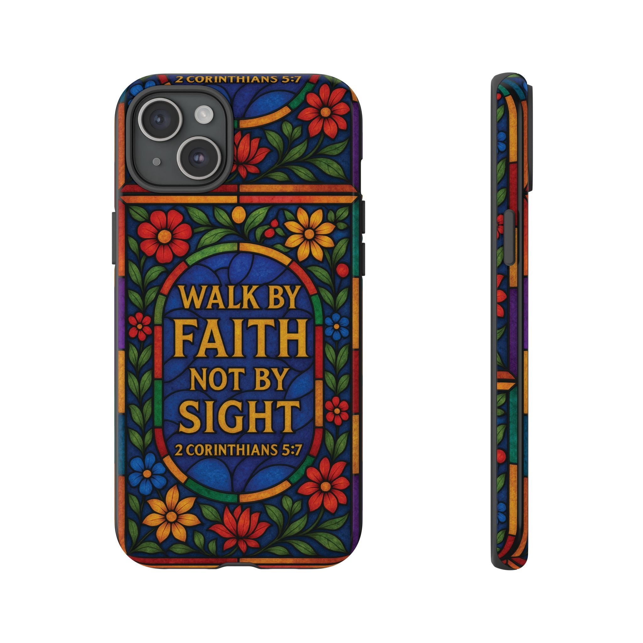 Walk by Faith Stain Glass Illusion Everywhere Christian Tough Phone Case with Bible Verse or Affirmation  Protective, Inspirational Gift for Christians