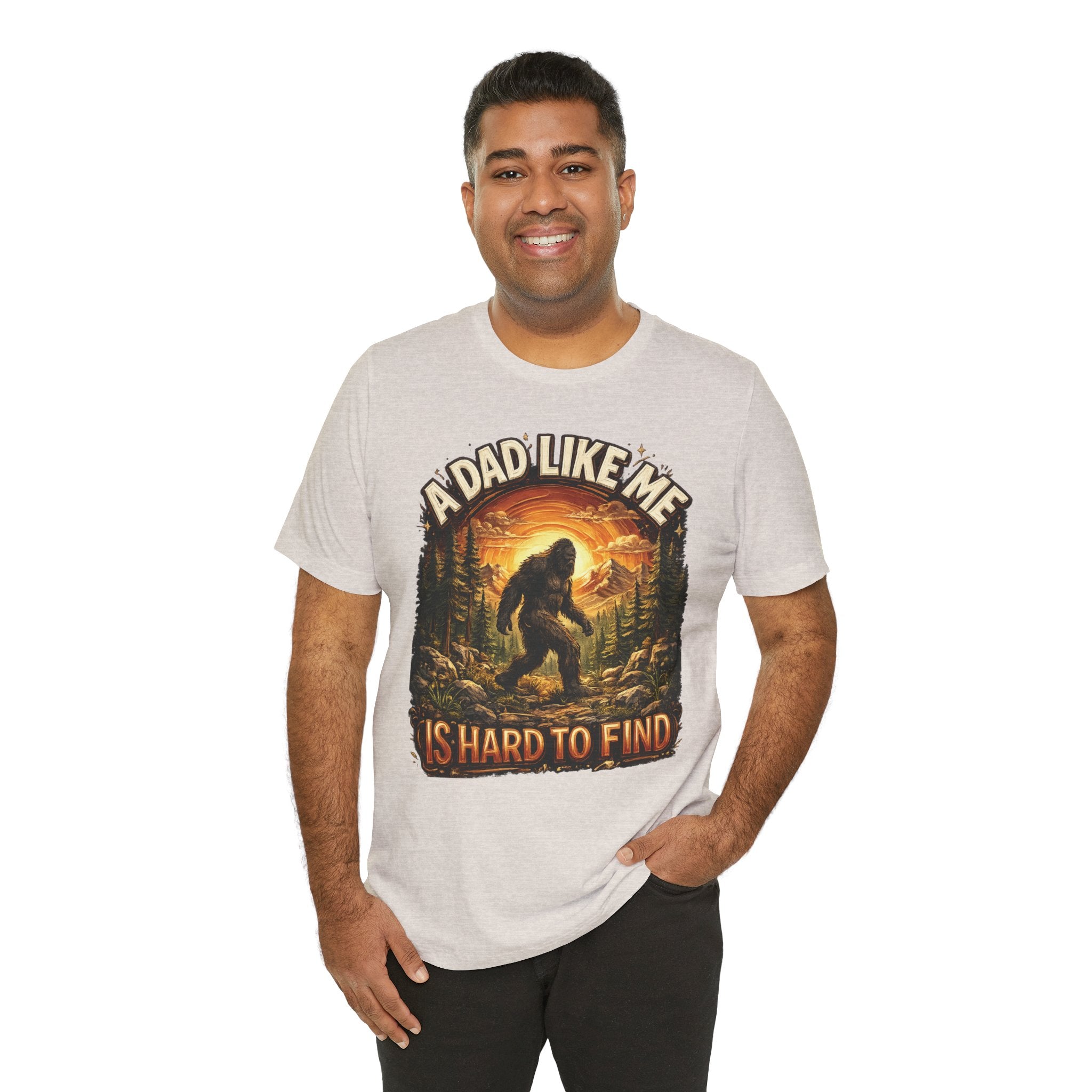 Bigfoot "A Dad Like Me Is Hard to Find" T-Shirt Gift for Him Husband Funny