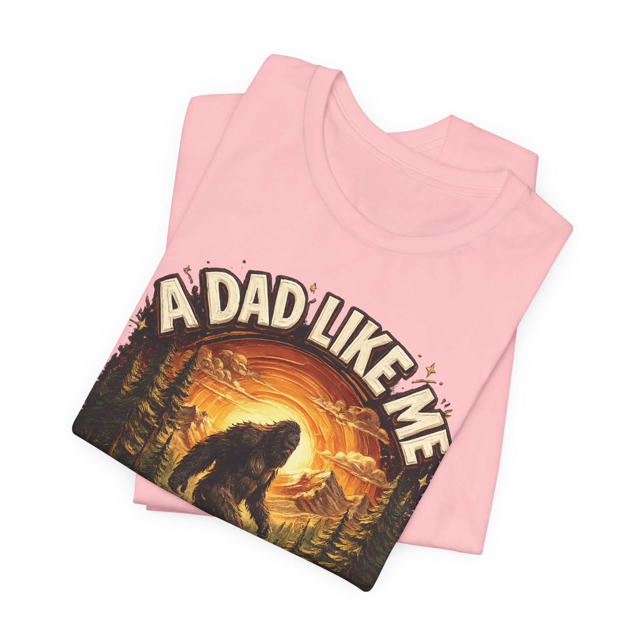 Bigfoot "A Dad Like Me Is Hard to Find" T-Shirt Gift for Him Husband Funny