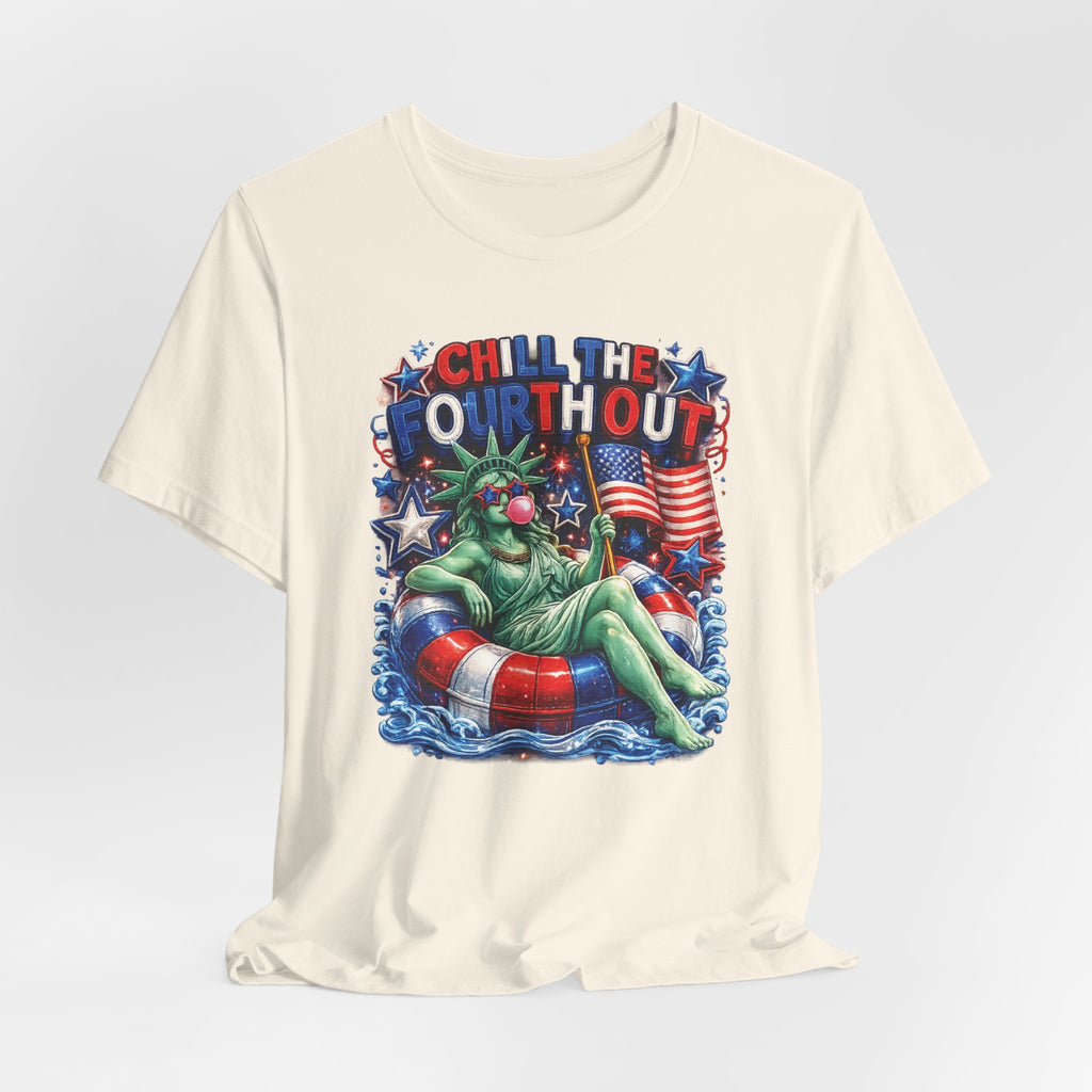 CHILL the Fourth UP Funny America T-Shirt — Patriotic 4th of July Tee