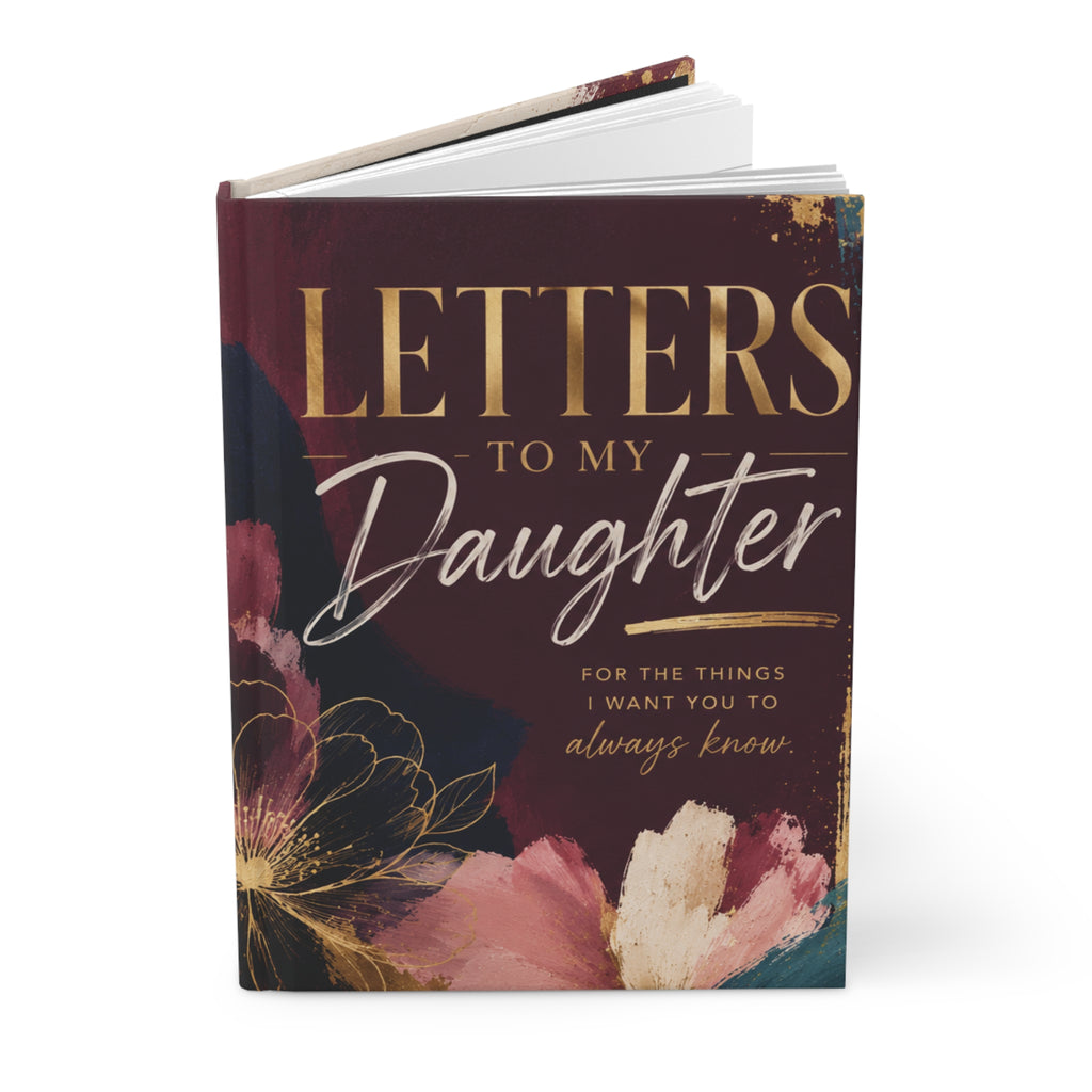 Letters to My Daughter Hardcover Journal — Keepsake Memory & Advice Book