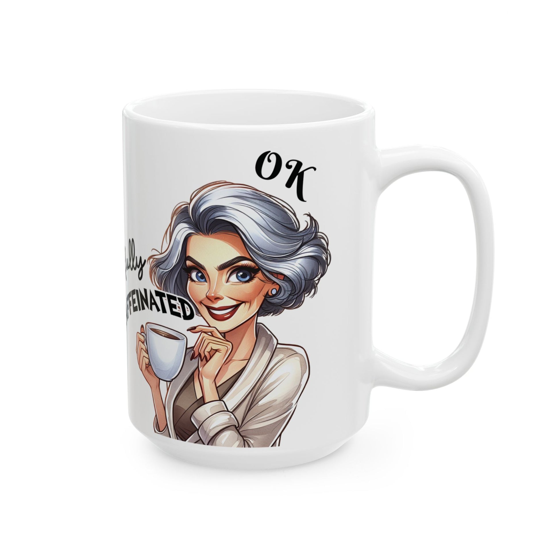 Gray Hair Women Funny Sarcastic Coffee Mug Not Before My Coffee, OK Fully Caffeinated' | Novelty Gift for Coffee Lovers, Office, Home | 11oz & 15oz Cup for Mom