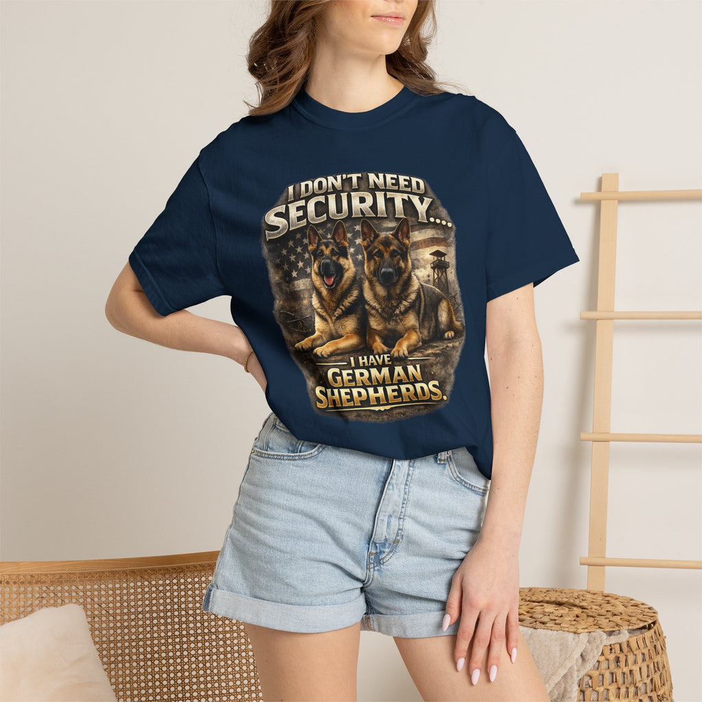 I Don’t Need Security I Have German Shepherds Graphic T-Shirt — Protector Dog Lover Tee