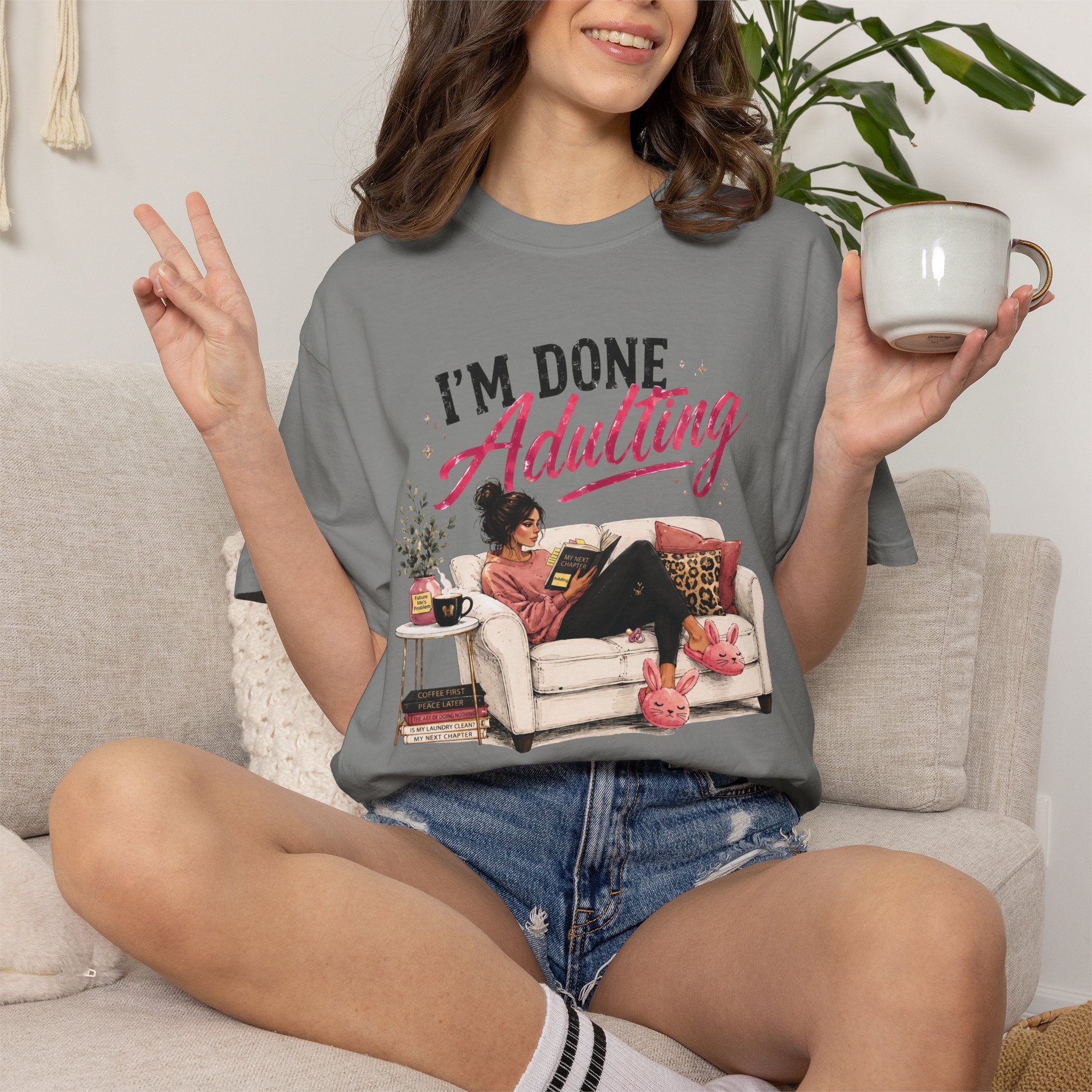 I'm DONE Adulting T-Shirt — Funny Sarcastic Graphic Tee