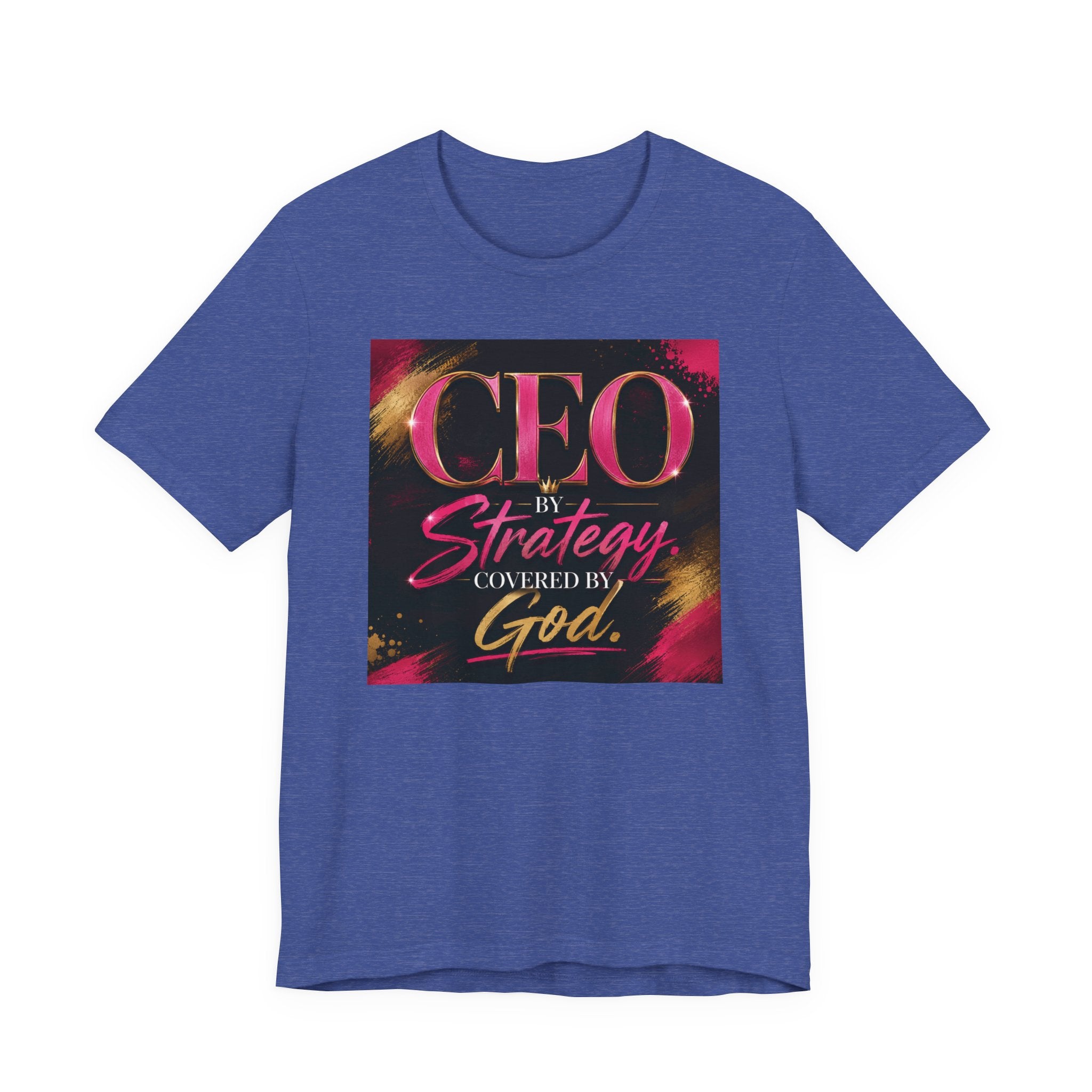 CEO by Strategy by Covered by GOD T-Shirt Women  Leader Entrepreneur