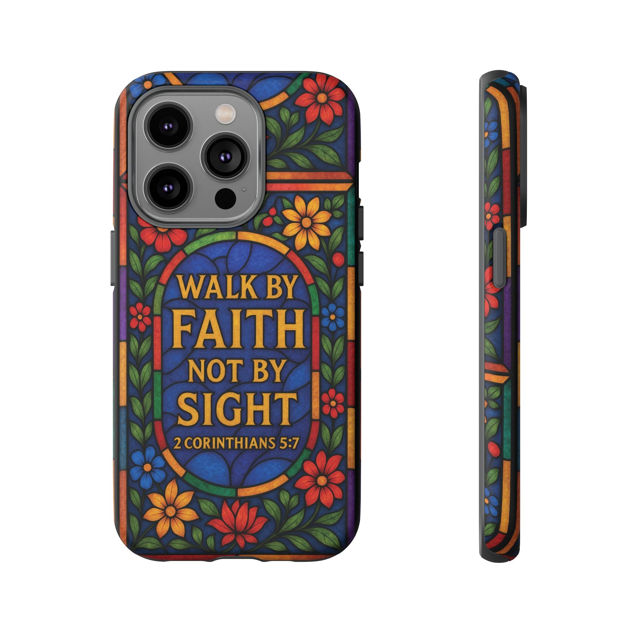 Walk by Faith Stain Glass Illusion Everywhere Christian Tough Phone Case with Bible Verse or Affirmation  Protective, Inspirational Gift for Christians