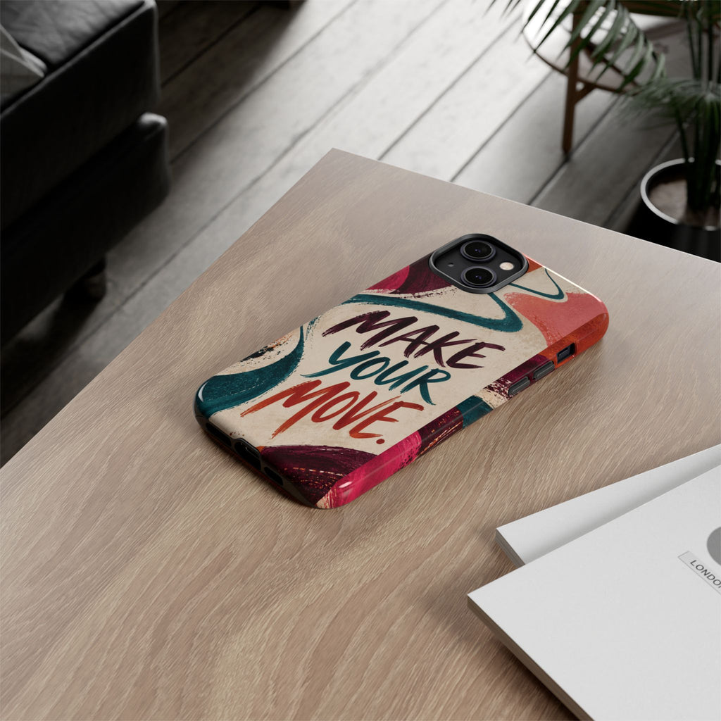 Make Your Move Phone Case — Motivational Protective iPhone Cover