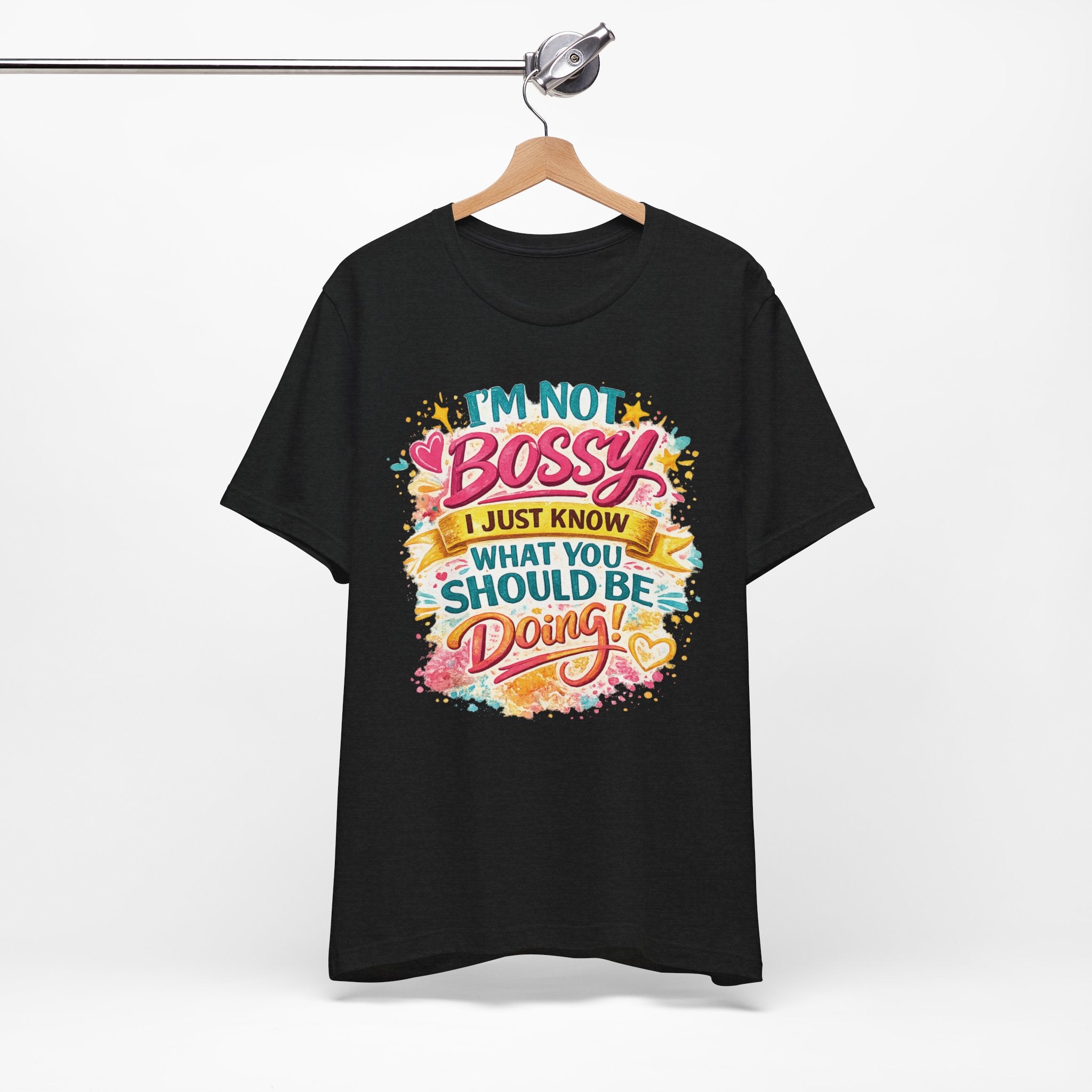Funny "I'm NOT Bossy I Just Know What You Should Be Doing" Tee Perfect for Her Women Leaders