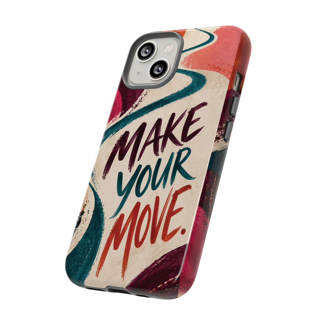 Make Your Move Phone Case — Motivational Protective iPhone Cover