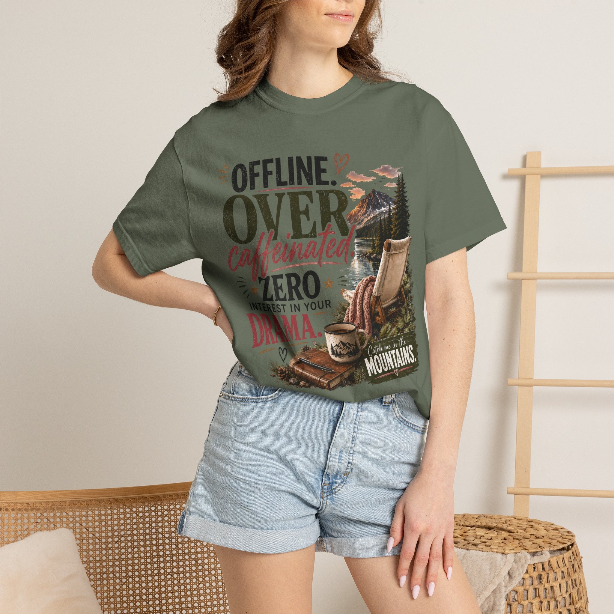 T-Shirt — "Offline. Over Caffeinated. Zero Interest in Your Drama. Mountains" Outdoor Relaxation Tee