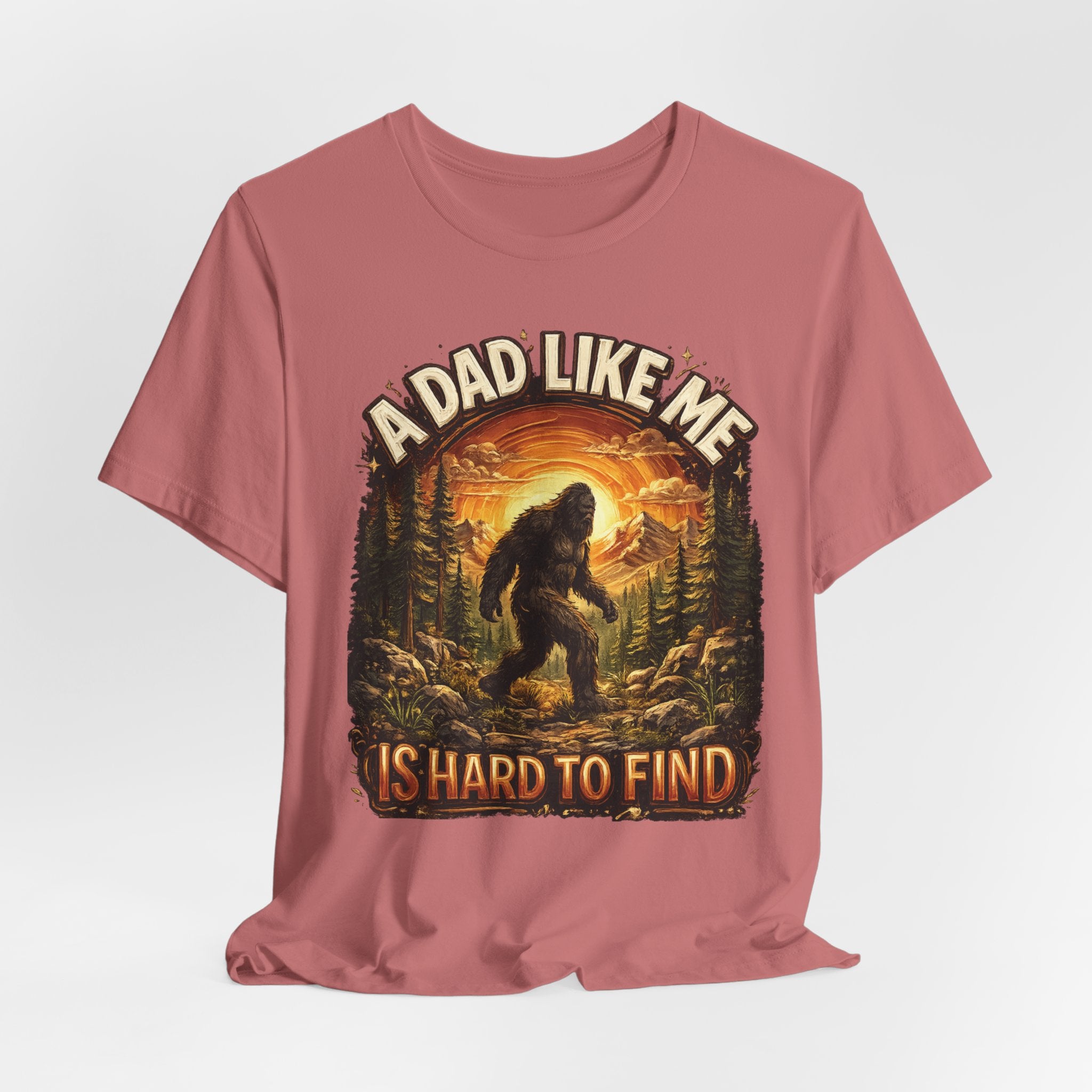 Bigfoot "A Dad Like Me Is Hard to Find" T-Shirt Gift for Him Husband Funny
