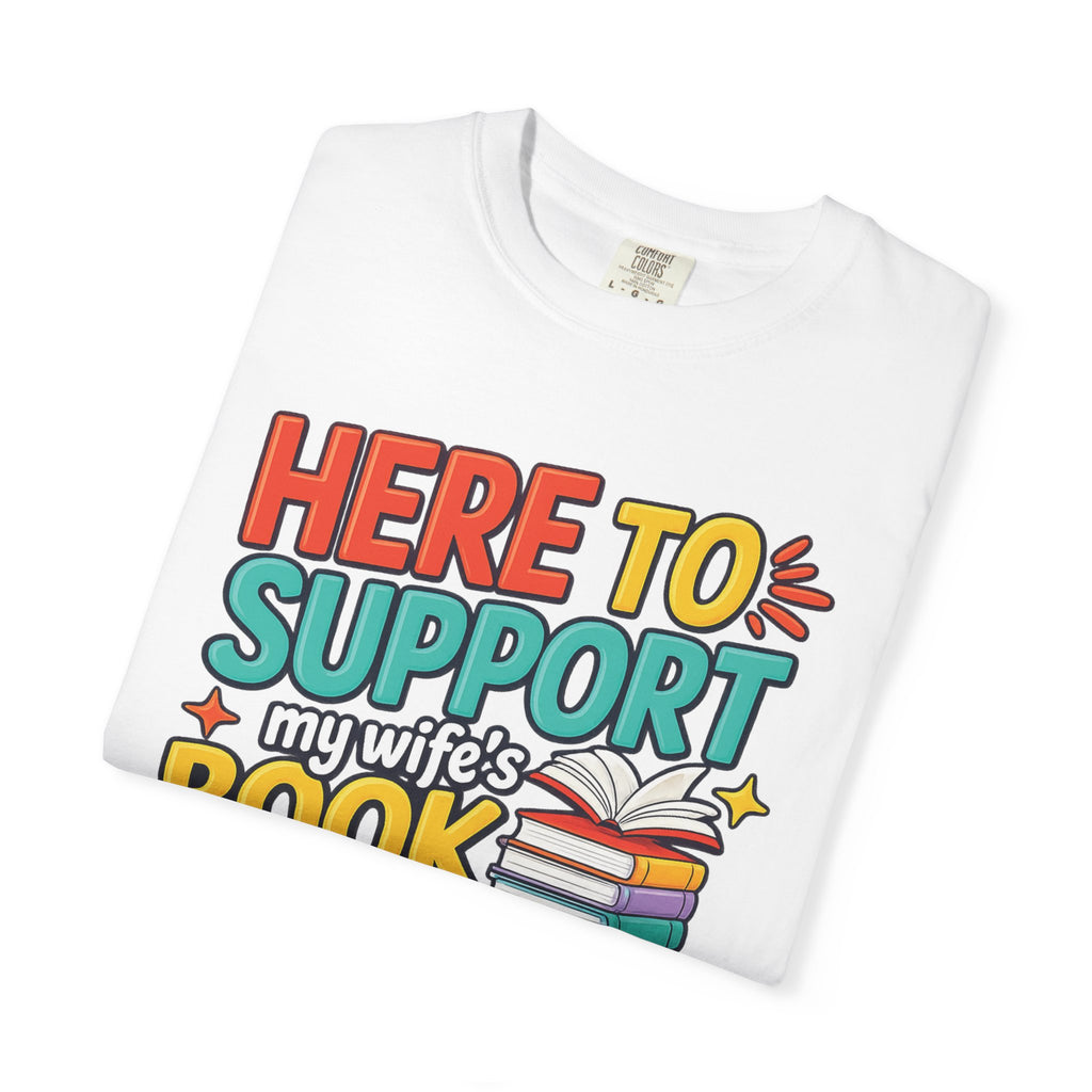 T-shirt de soutien pour femme — T-shirt humoristique pour mari « Here to Support My Wife's Book Obsession » T-shirt pour amateur de livres