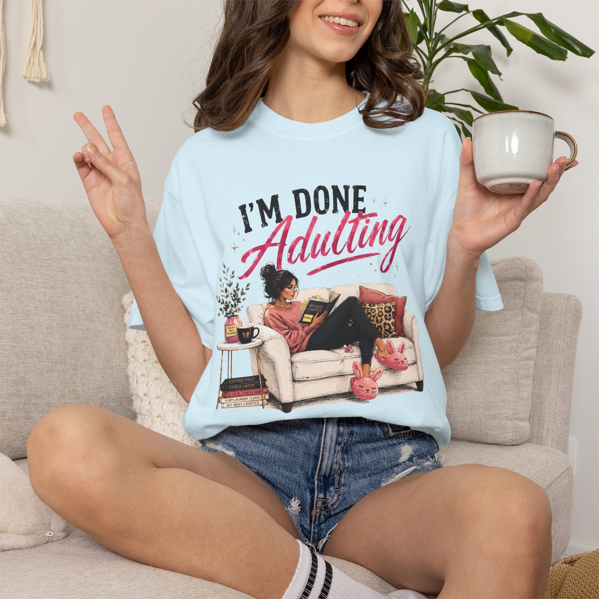 I'm DONE Adulting T-Shirt — Funny Sarcastic Graphic Tee