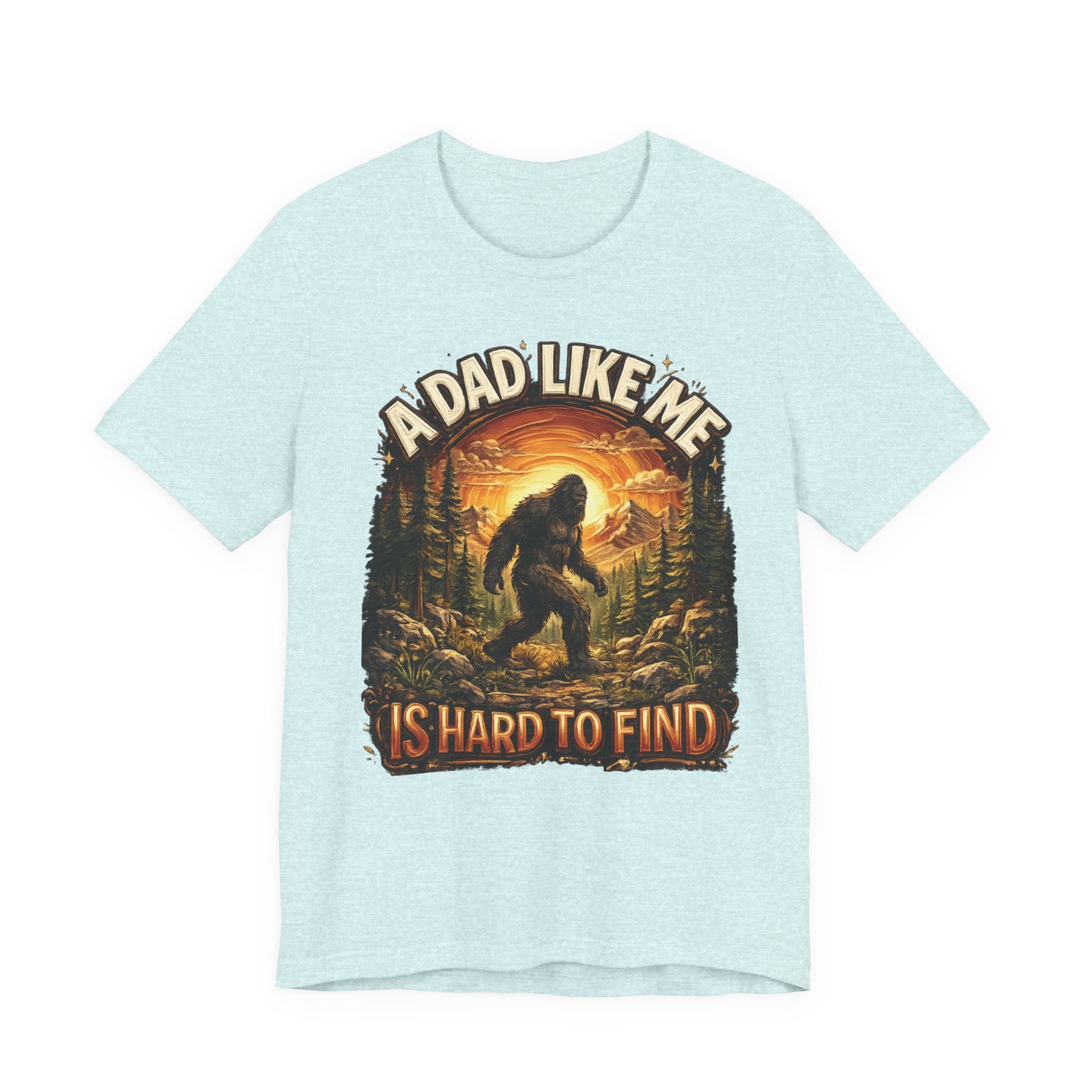 Bigfoot T-Shirt "Un papa comme moi est difficile à trouver" Cadeau humoristique pour mari
