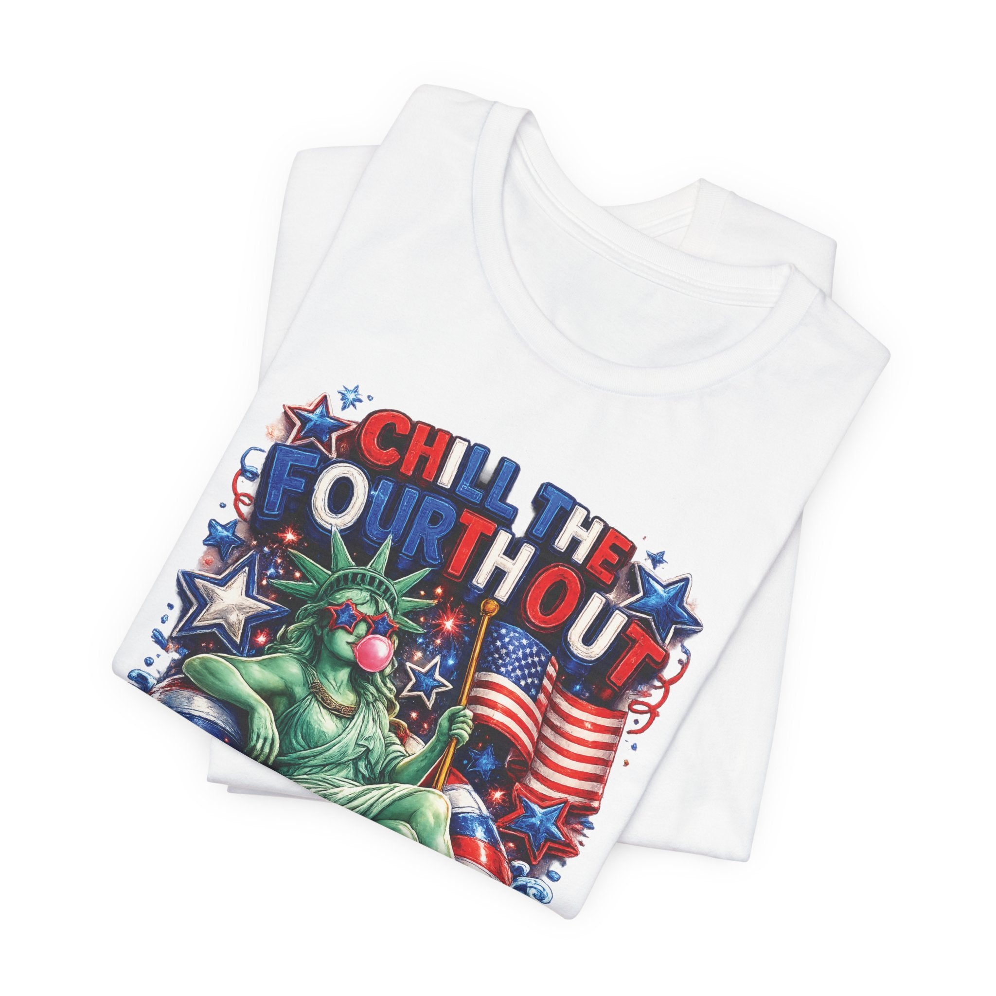 CHILL the Fourth UP Funny America T-Shirt — Patriotic 4th of July Tee