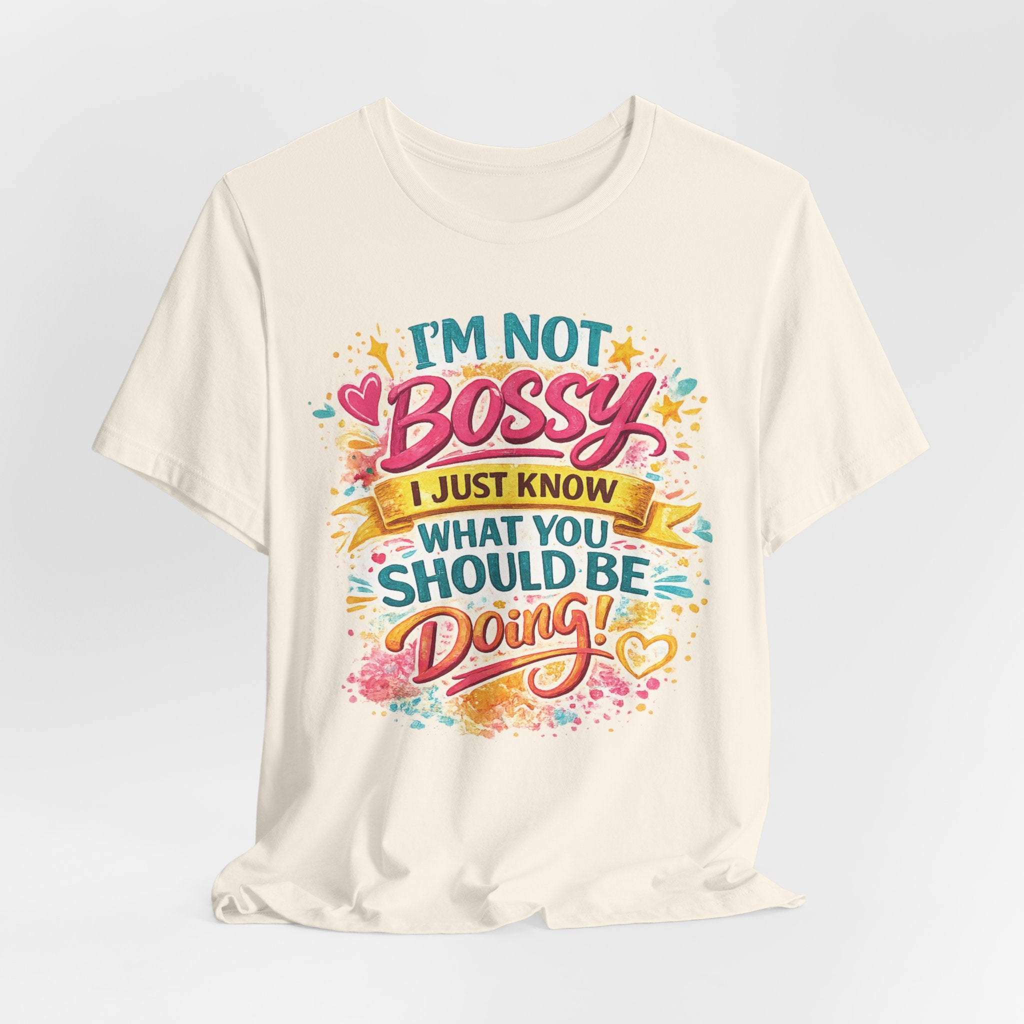Funny "I'm NOT Bossy I Just Know What You Should Be Doing" Tee Perfect for Her Women Leaders