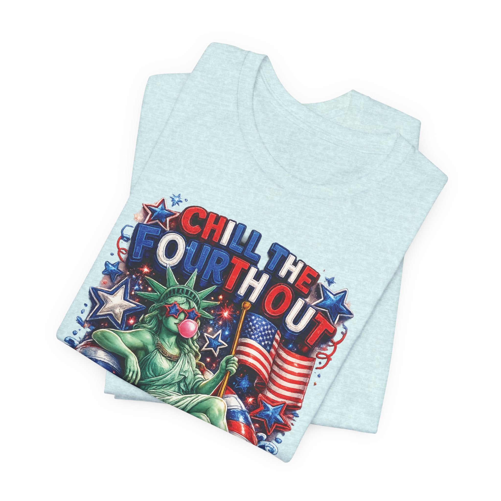CHILL the Fourth UP Funny America T-Shirt — Patriotic 4th of July Tee