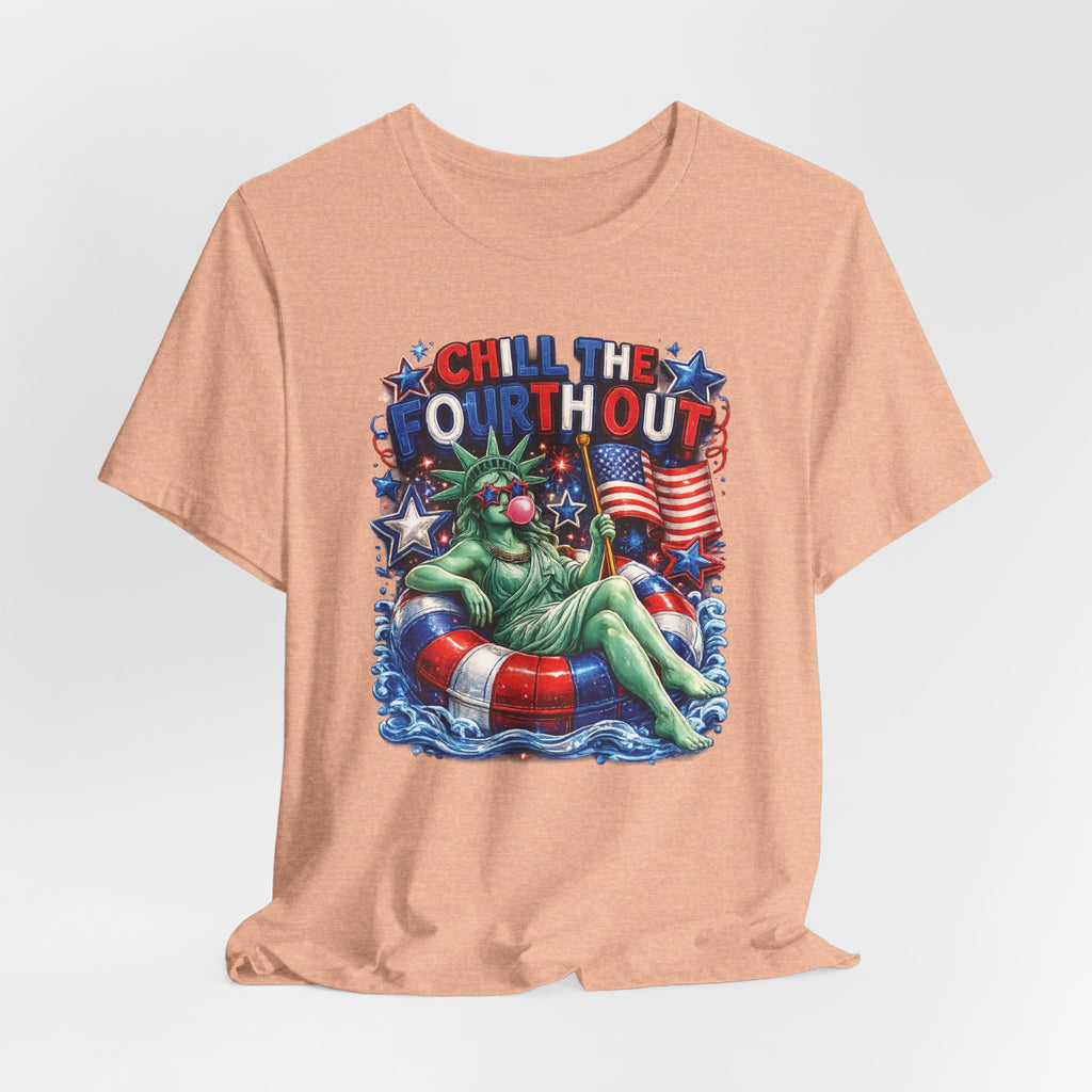 CHILL the Fourth UP Funny America T-Shirt — Patriotic 4th of July Tee