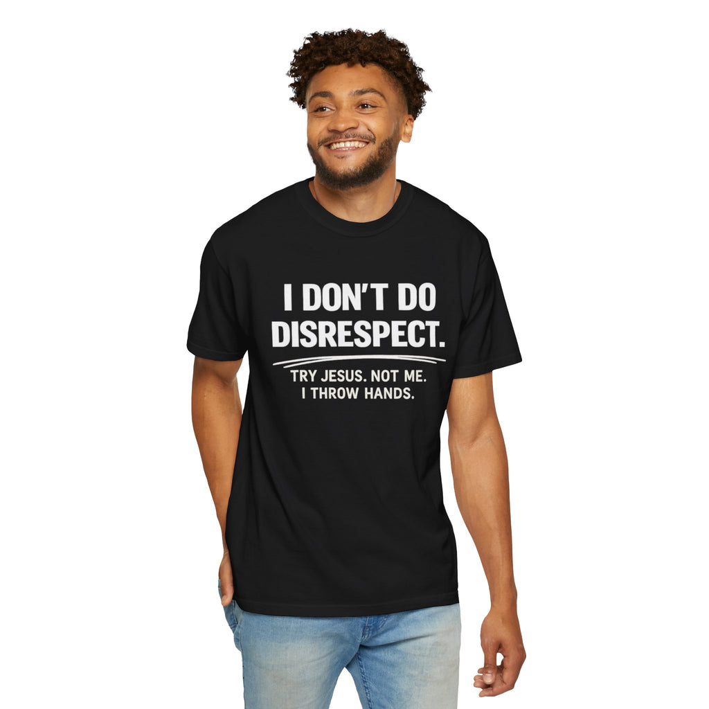 I Don’t Do Disrespect – Bold Confidence Statement T-Shirt