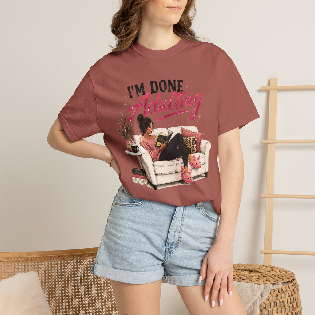 I'm DONE Adulting T-Shirt — Funny Sarcastic Graphic Tee