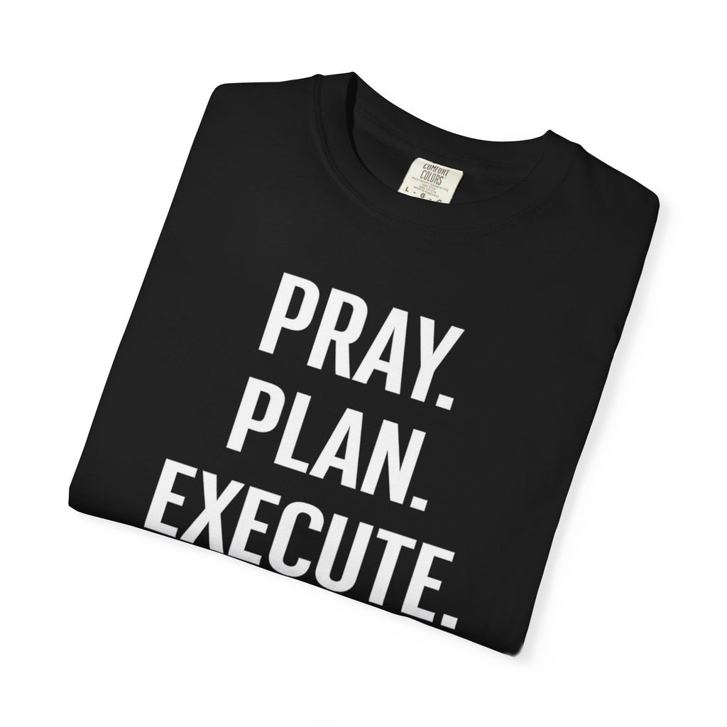 Pray. Plan. Execute. – Faith-Driven Motivational T-Shirt Tee