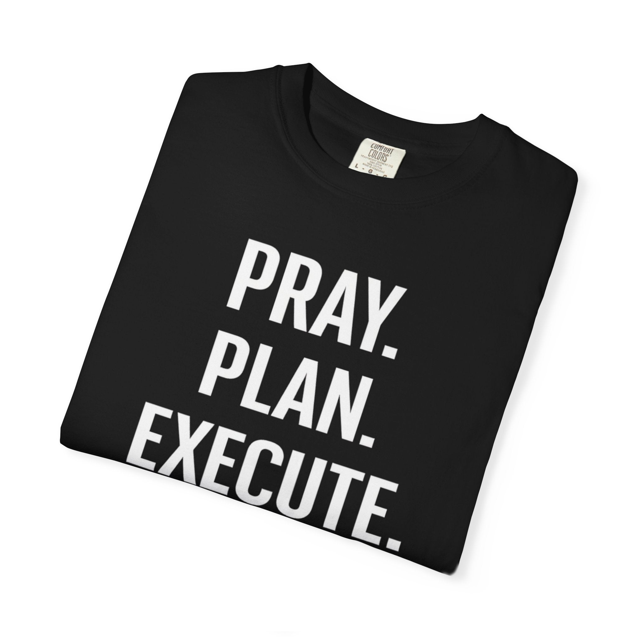 Pray. Plan. Execute. – Faith-Driven Motivational T-Shirt Tee