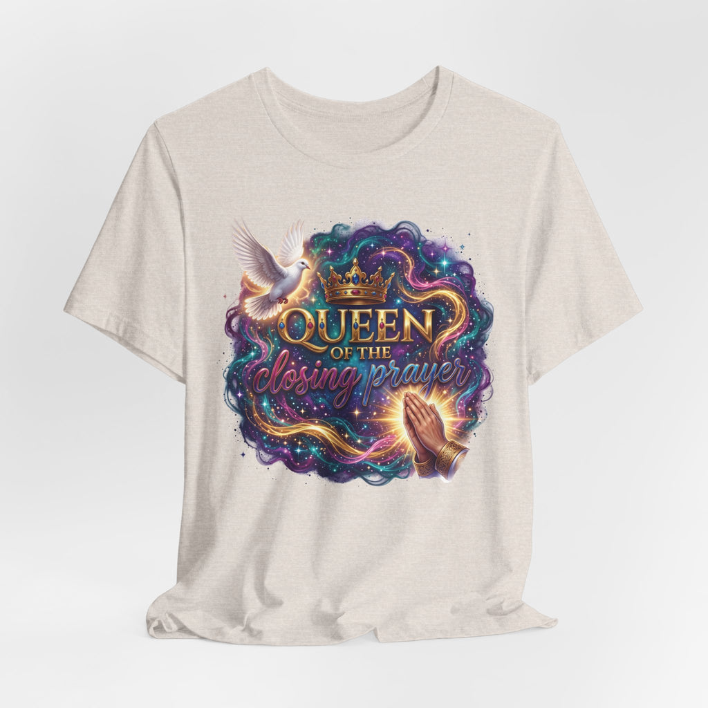 Queen of the Closing Prayer Christian T-Shirt | Funny Church Shirt for Women | Faith-Based Graphic Tee