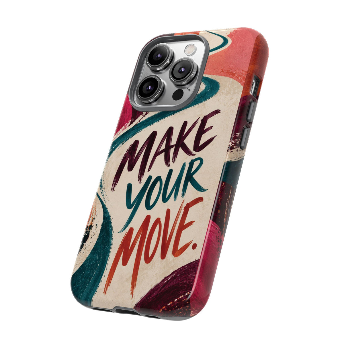 Make Your Move Phone Case — Motivational Protective iPhone Cover