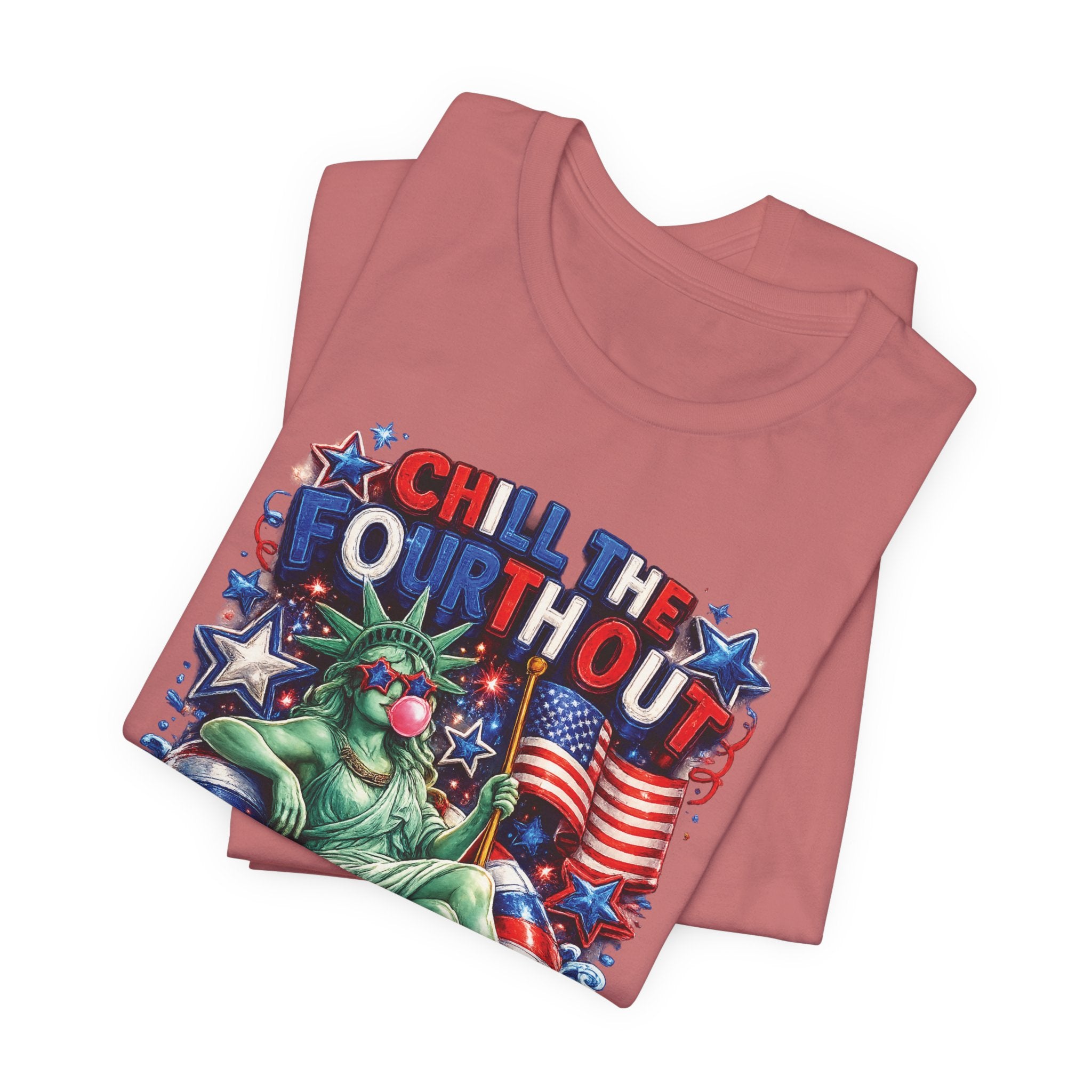 CHILL the Fourth UP Funny America T-Shirt — Patriotic 4th of July Tee