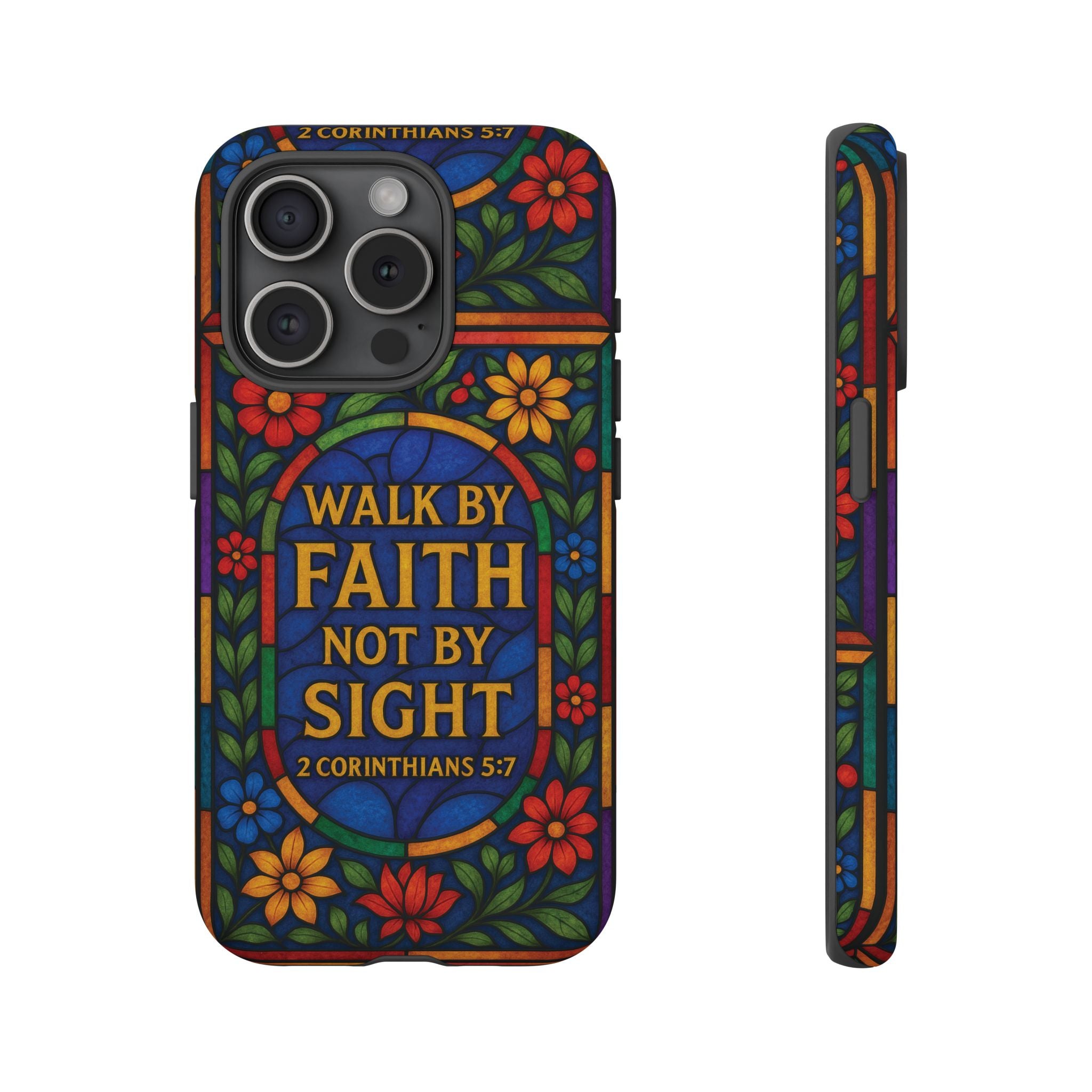Walk by Faith Stain Glass Illusion Everywhere Christian Tough Phone Case with Bible Verse or Affirmation  Protective, Inspirational Gift for Christians