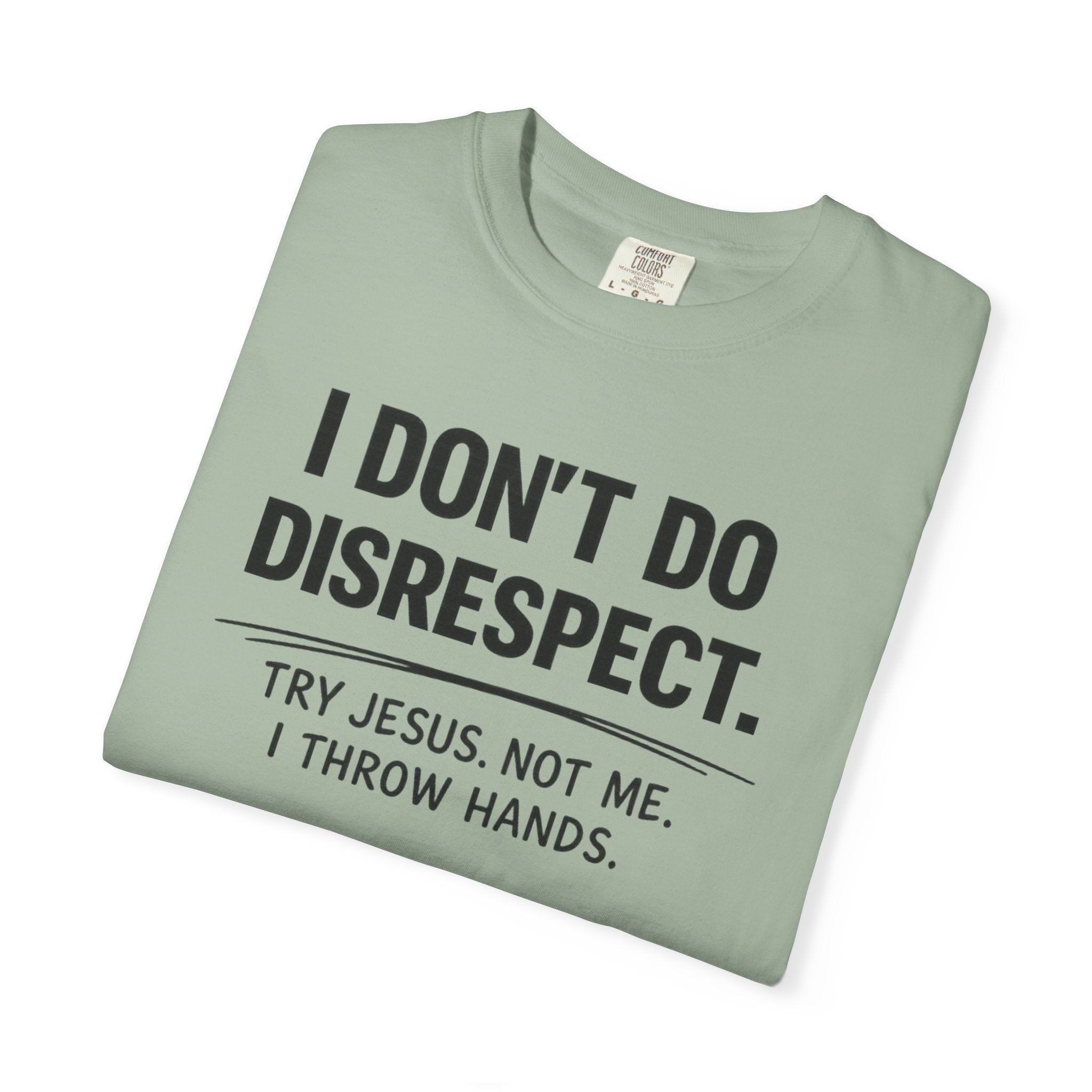 I Don’t Do Disrespect – Bold Confidence Statement T-Shirt
